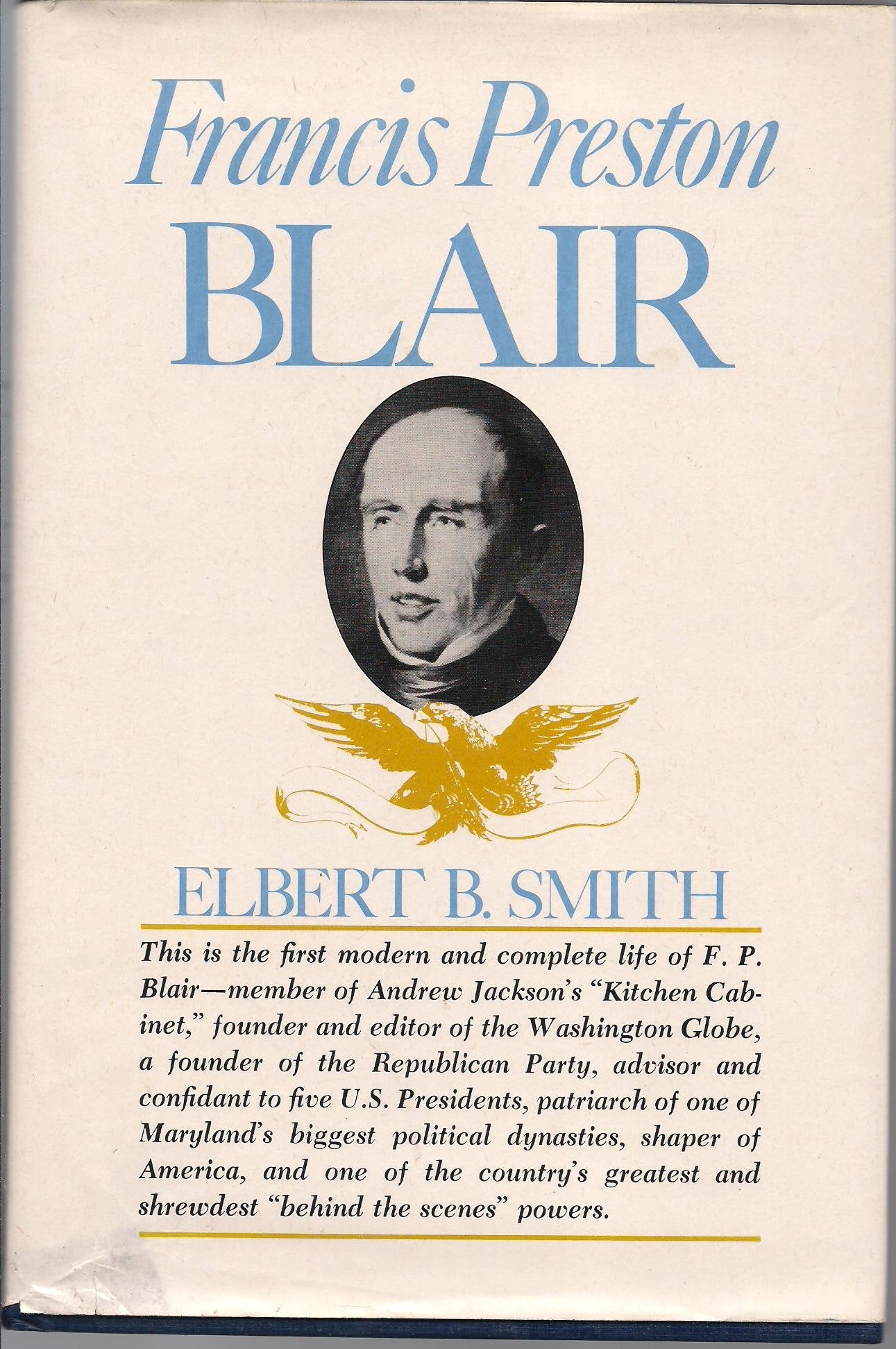FRANCIS PRESTON BLAIR (A BIOGRAPHY)
