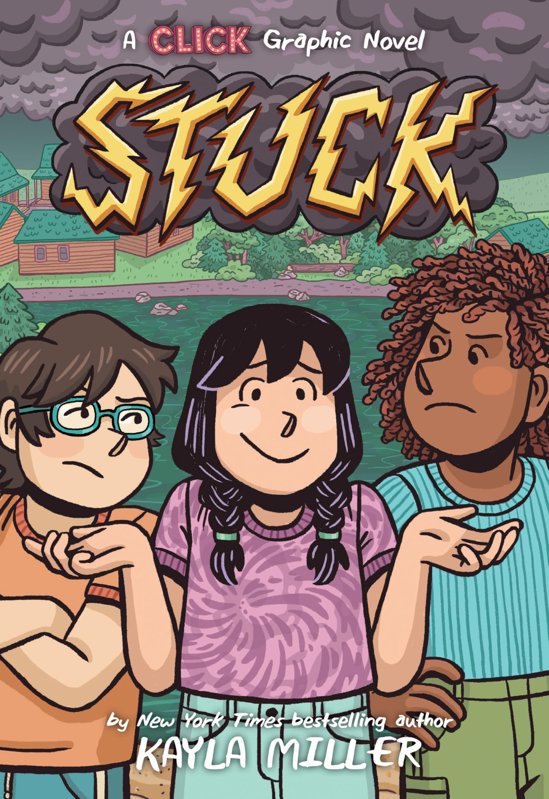 Stuck: A Graphic Novel from the World of Click, by Kayla Miller, about Friendship and Growth at Summer Camp (A Click Graphic Novel, 7)