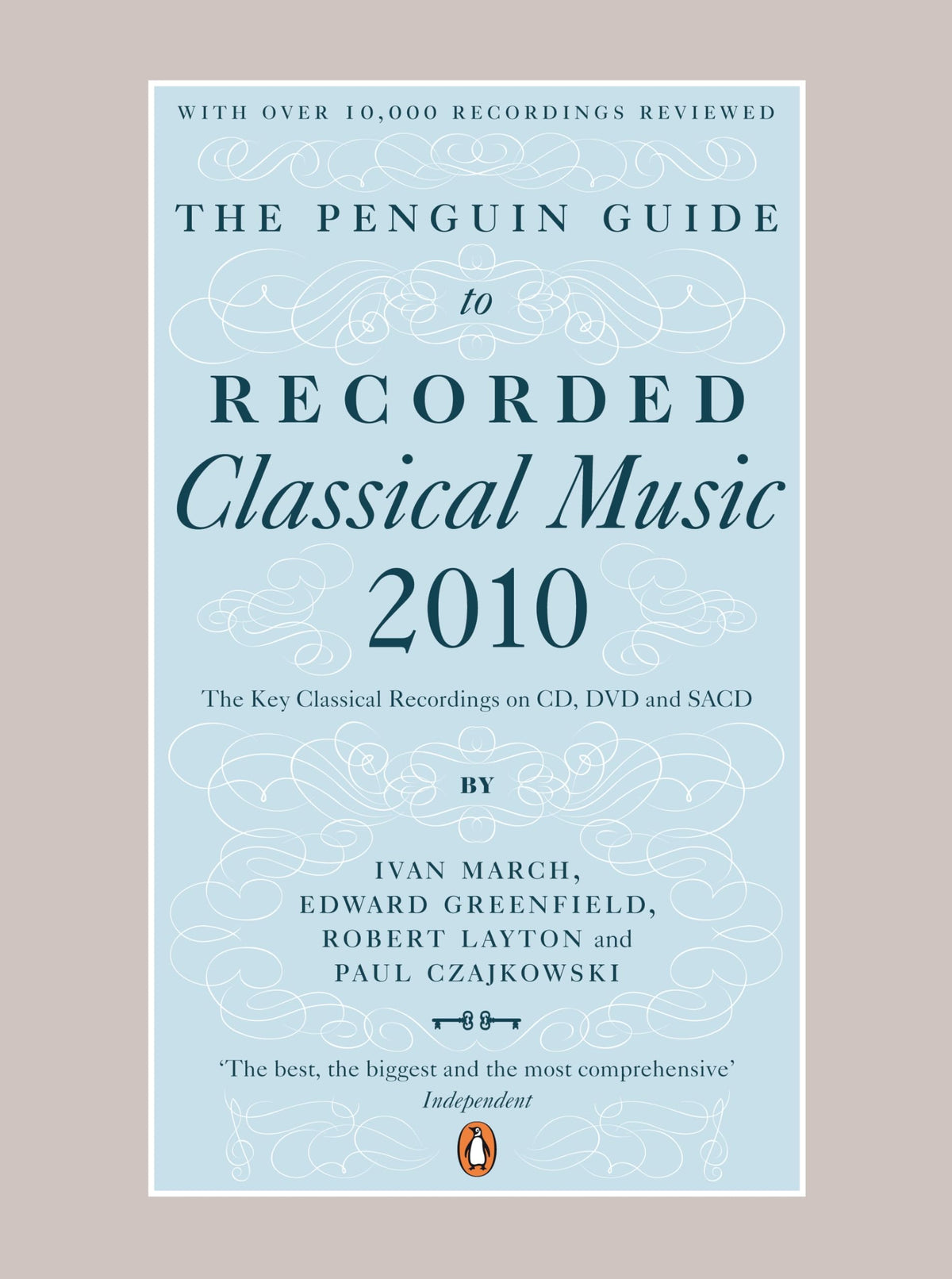 The Penguin Guide to Recorded Classical Music 2010: The Key Classical Recordings on CD, DVD and SACD