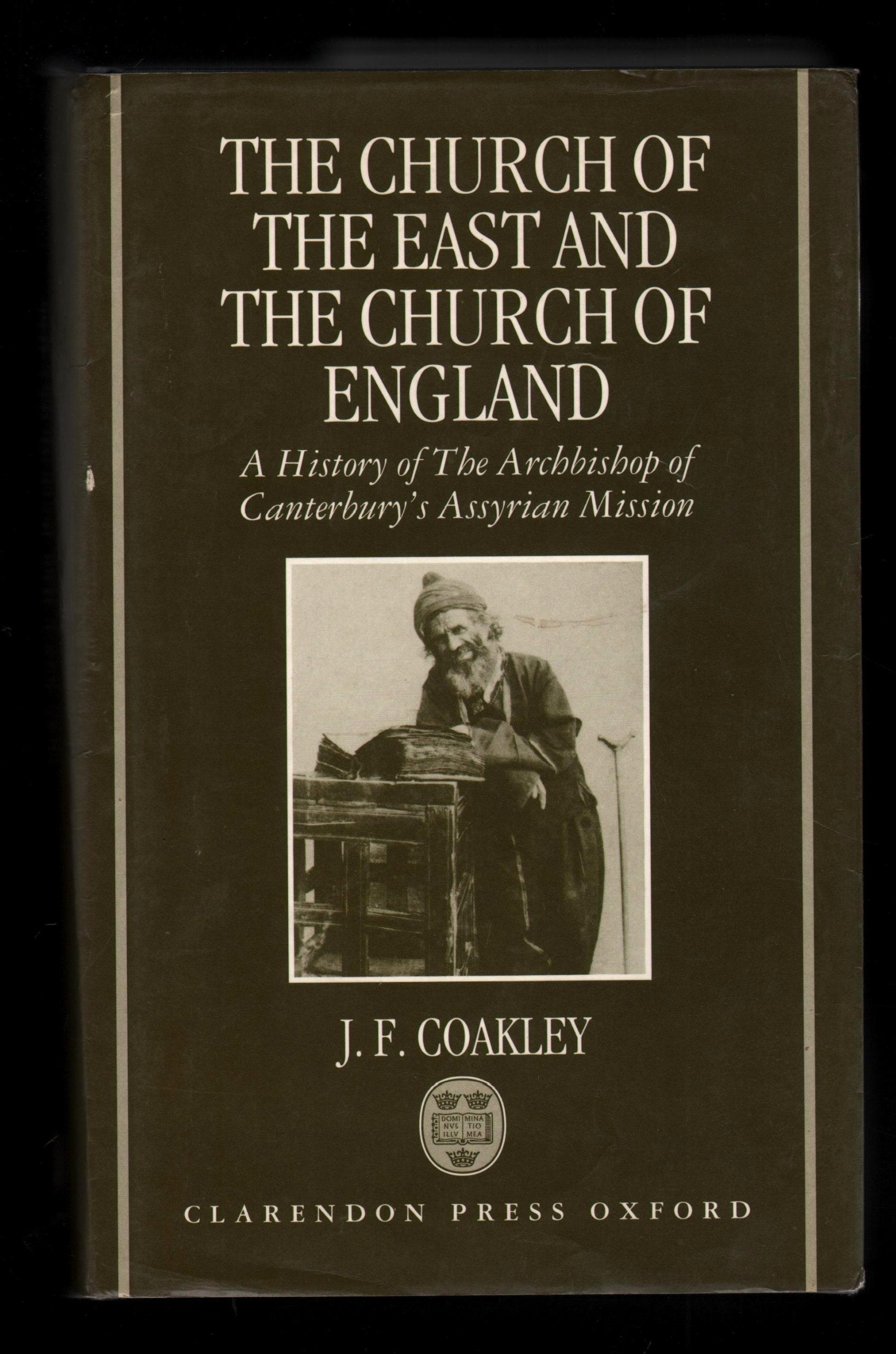 The Church of the East and the Church of England: A History of the Archbishop of Canterbury&