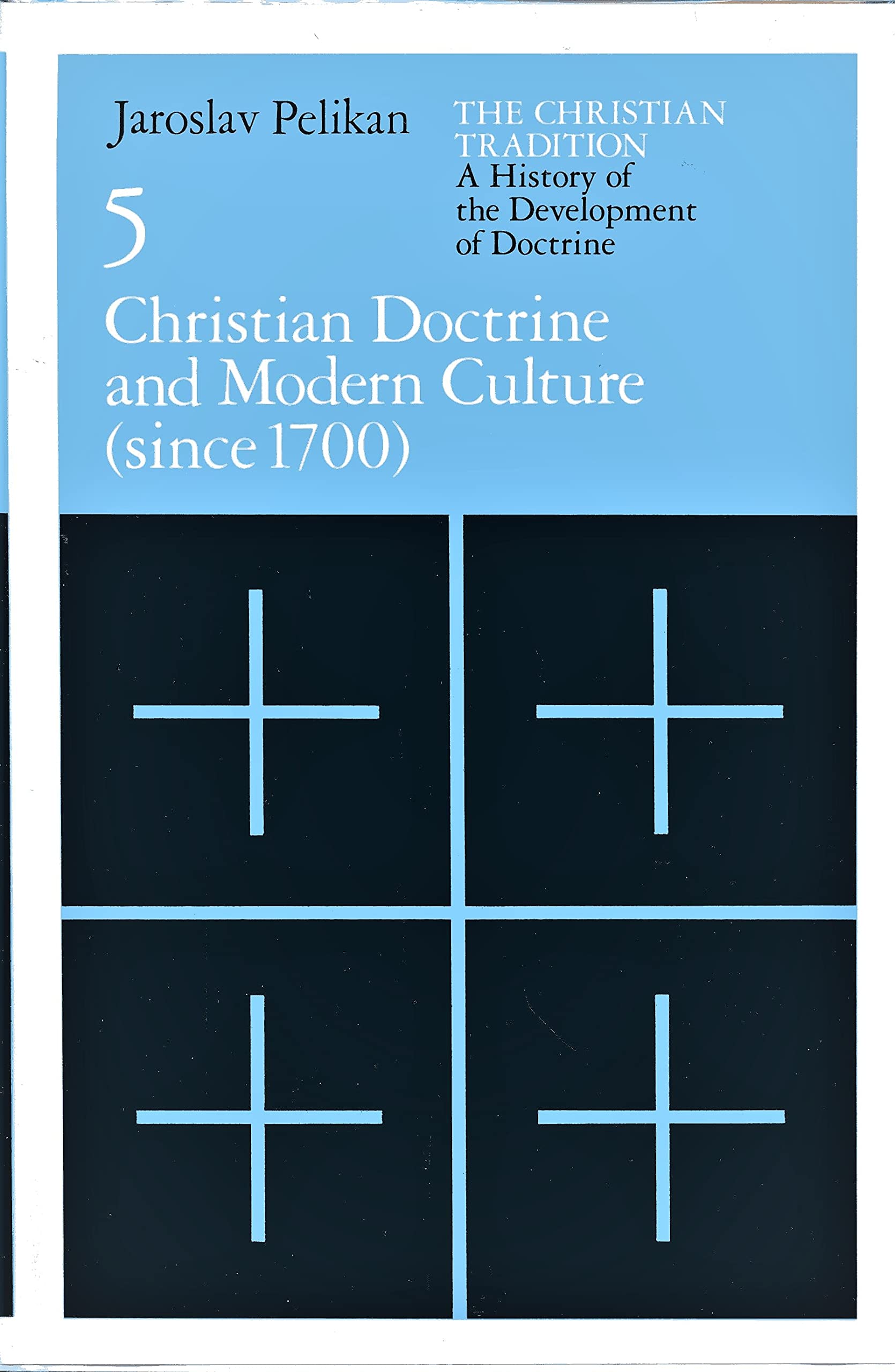 Christian Doctrine and Modern Culture (since 1700) [The Christian Tradition — used book cover