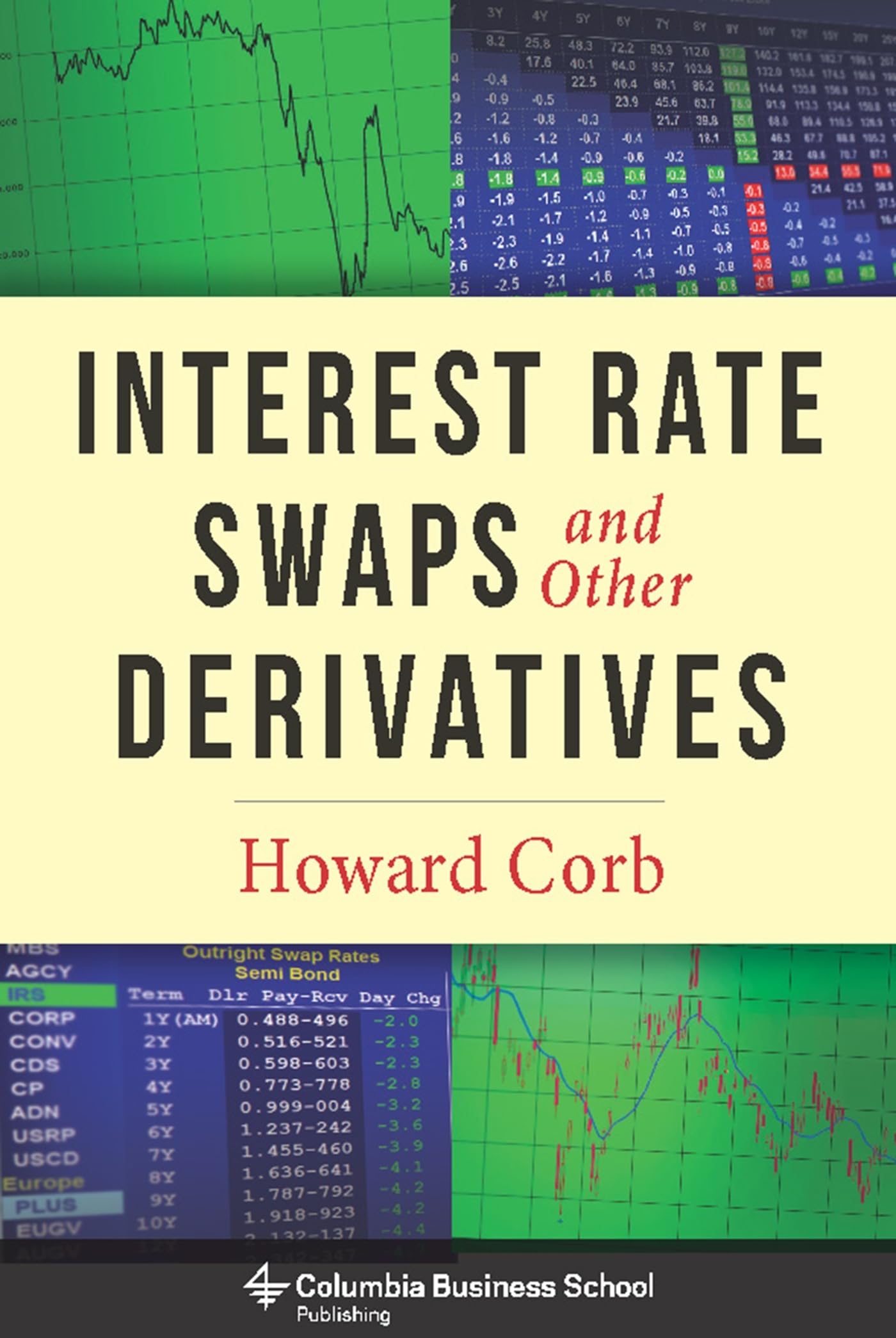 Interest Rate Swaps and Other Derivatives (Columbia Business School Publishing)