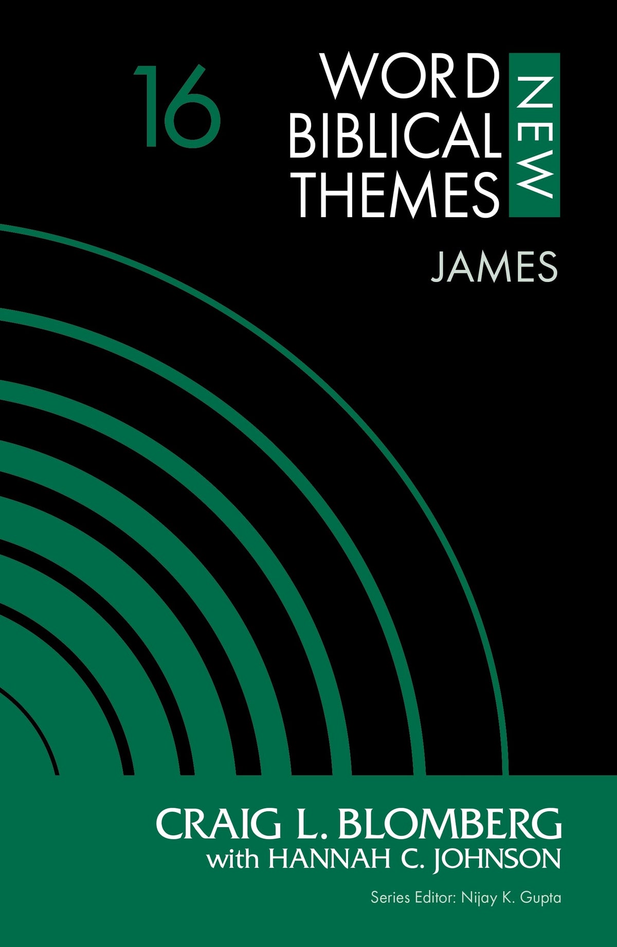 James, Volume 16 (New Word Biblical Themes: New Testament)