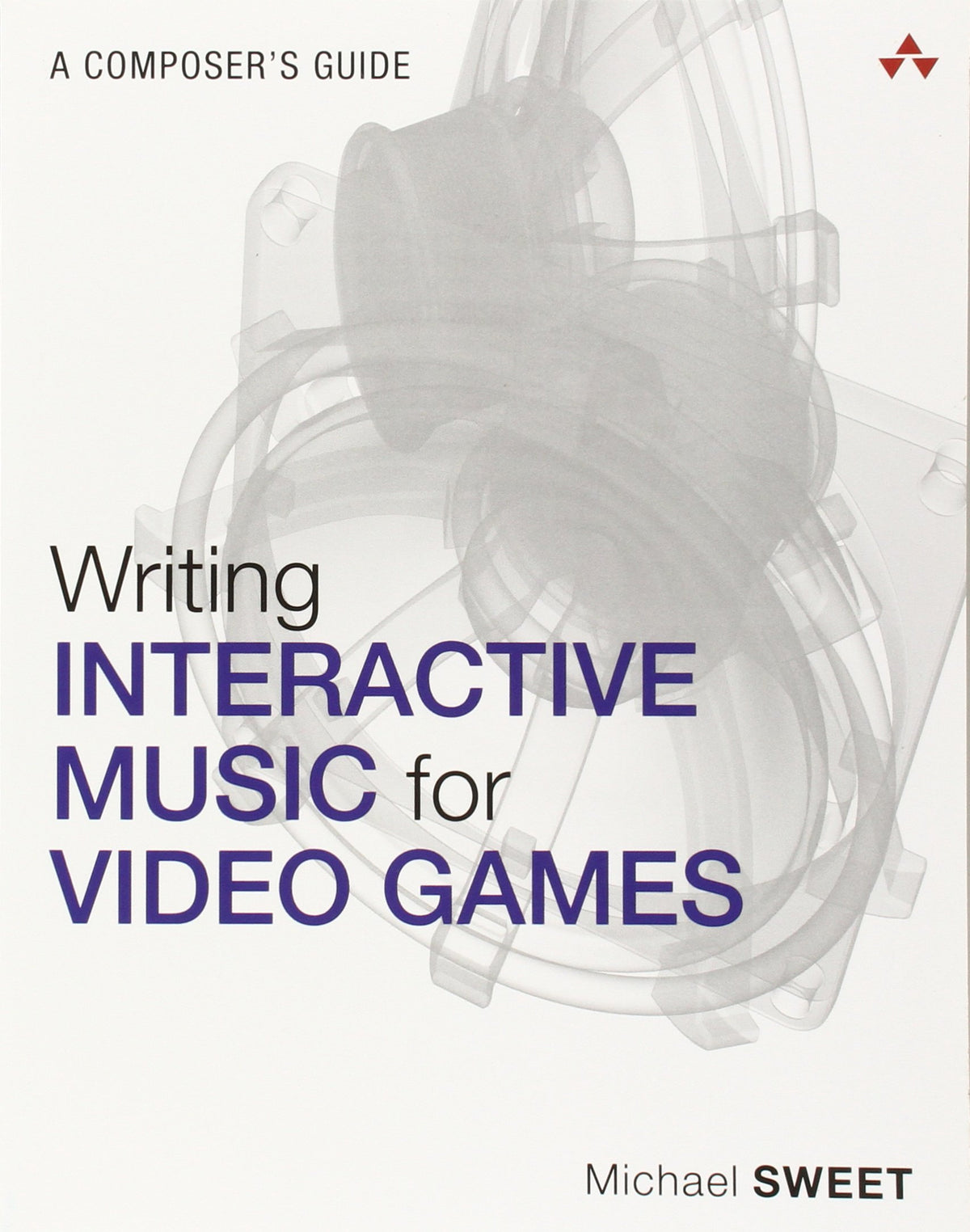 Writing Interactive Music for Video Games: A Composer&