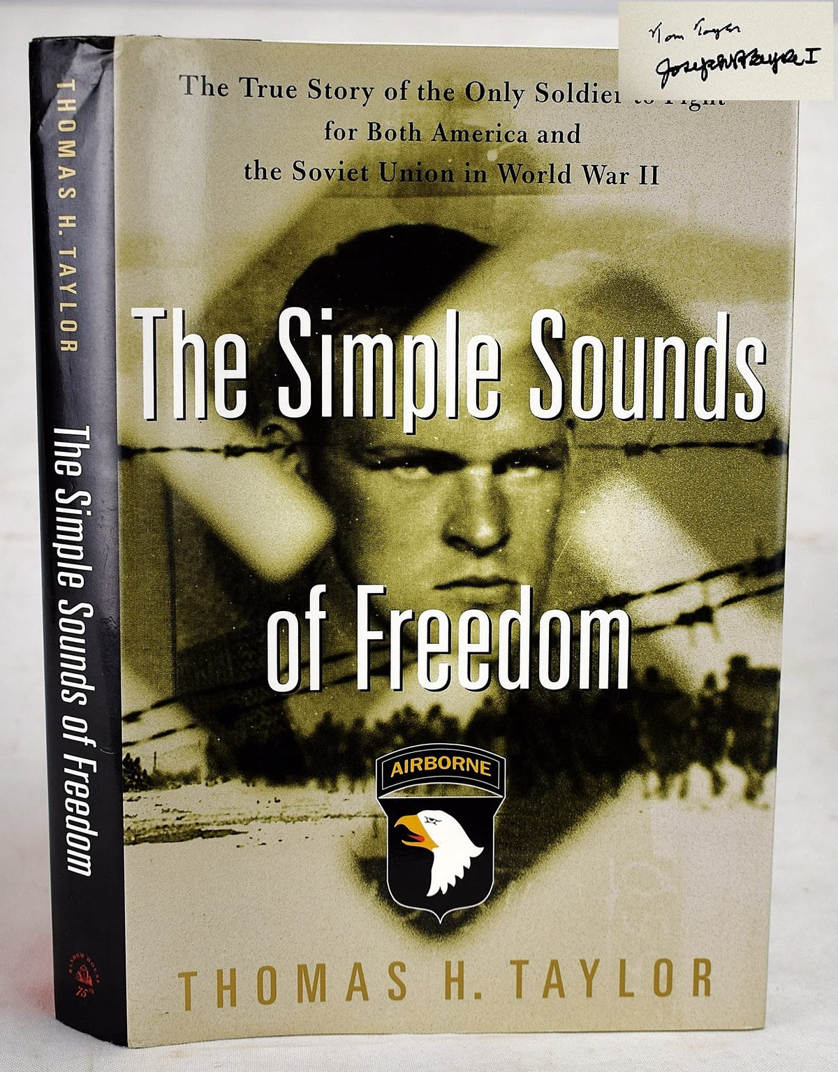 The Simple Sounds of Freedom : The True Story of the Only Soldier to Fight for Both America and the Soviet Union in World War II