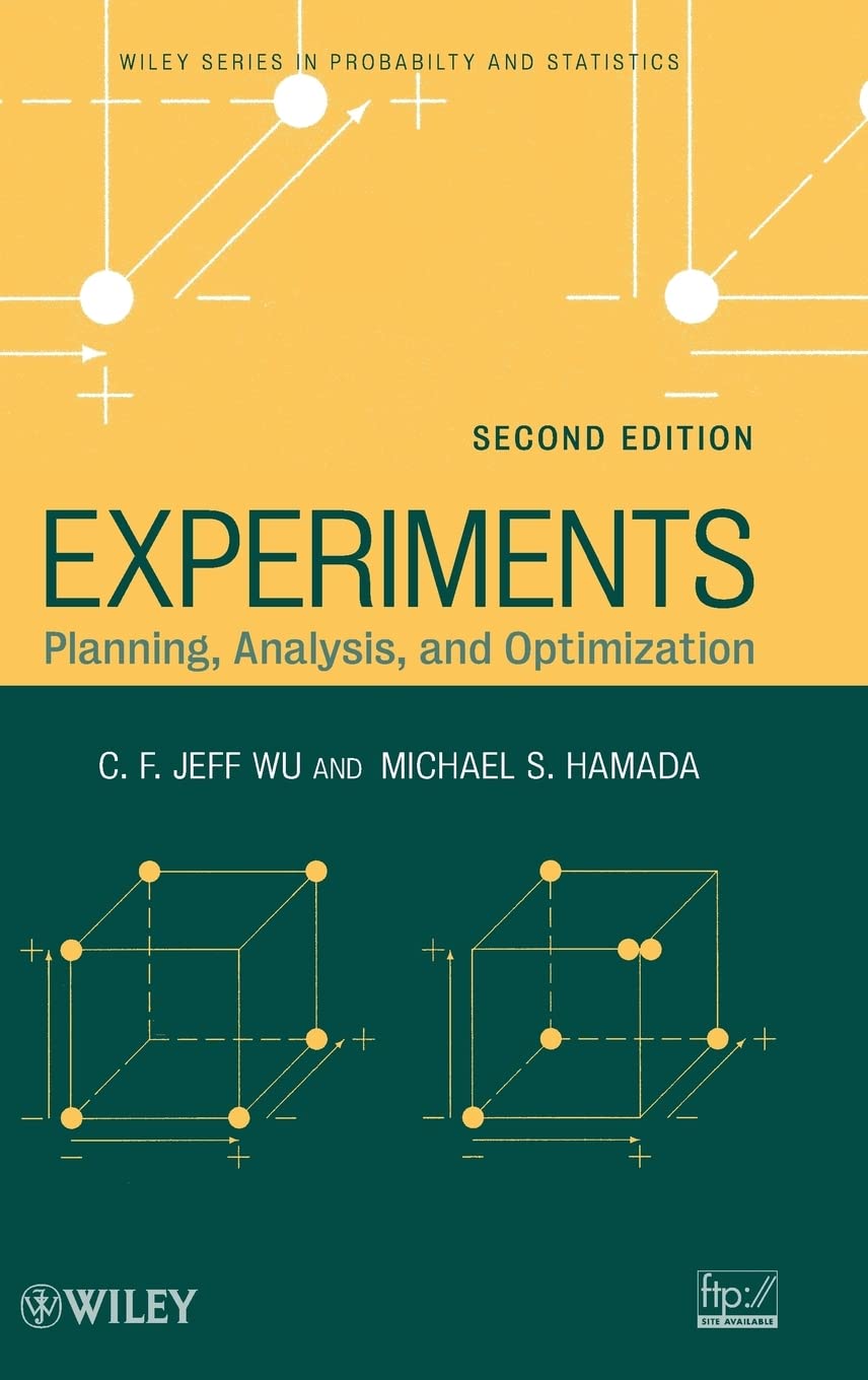 Experiments: Planning, Analysis, and Optimization (Wiley Series in Probability and Statistics)