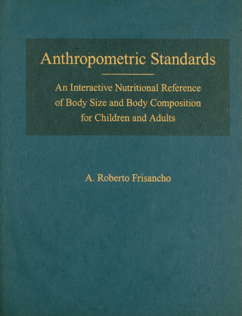 Anthropometric Standards: An Interactive Nutritional Reference of Body Size and Body Composition for Children and Adults — used book cover
