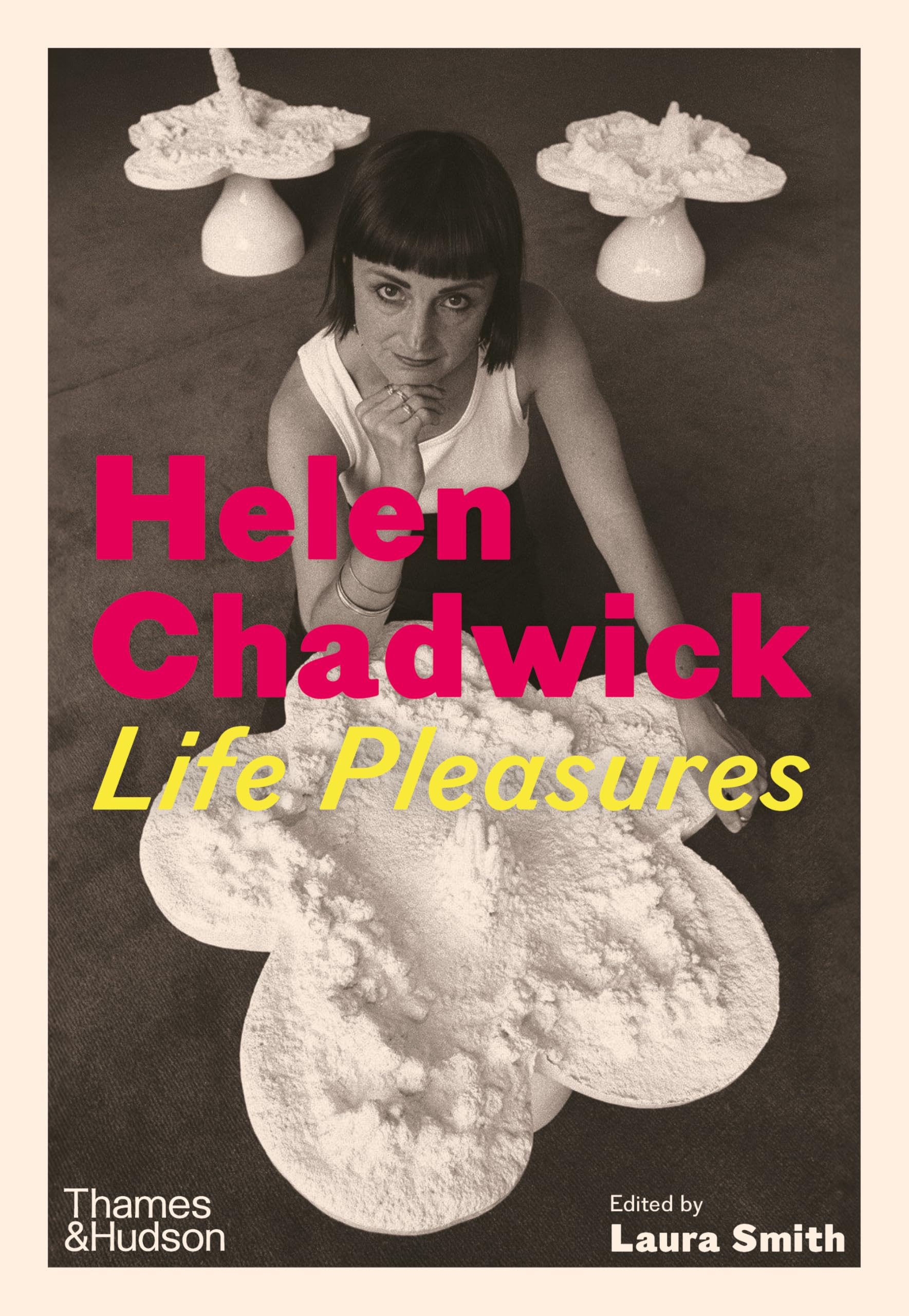 Helen Chadwick: Life Pleasures — used book cover