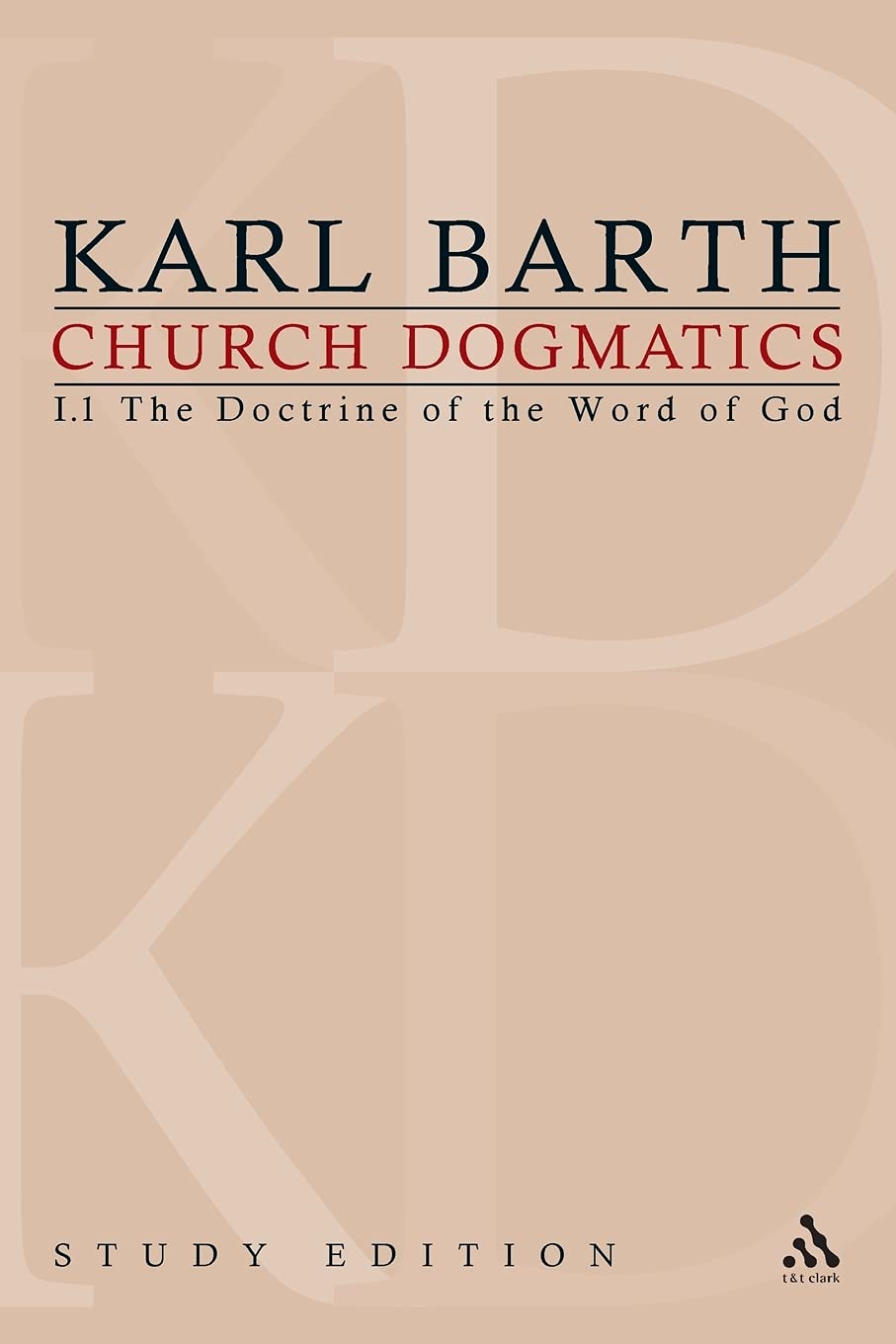 Church Dogmatics Study Edition 1: The Doctrine of the Word of God I.1 § 1-7
