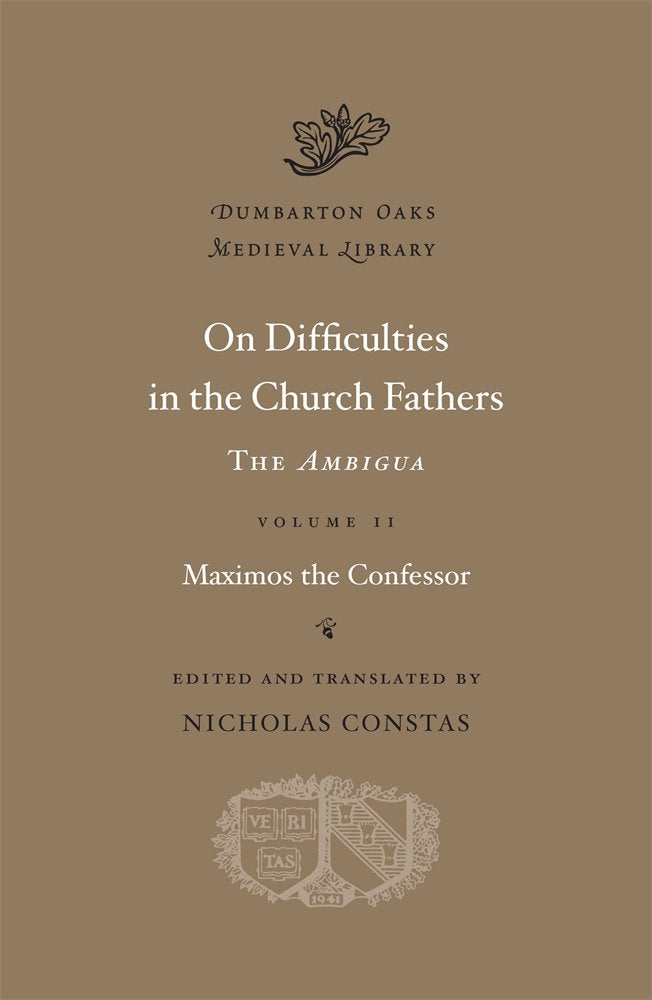 On Difficulties in the Church Fathers: The Ambigua (Dumbarton Oaks Medieval Library) (Volume II)