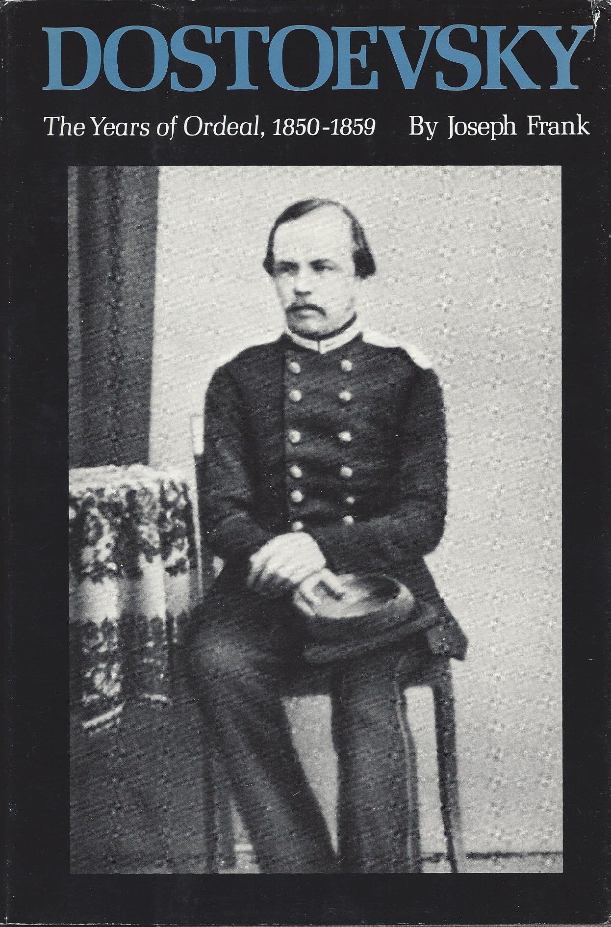 Dostoevsky: The Years of Ordeal, 1850-1859 (DOSTOEVSKY (FRANK, JOSEPH)) — used book cover