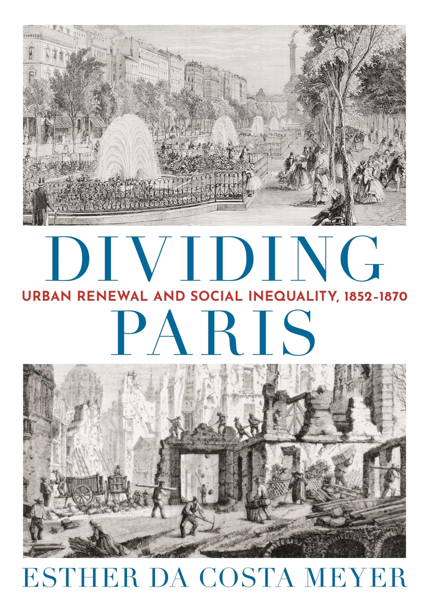Dividing Paris: Urban Renewal and Social Inequality, 1852–1870 — used book cover