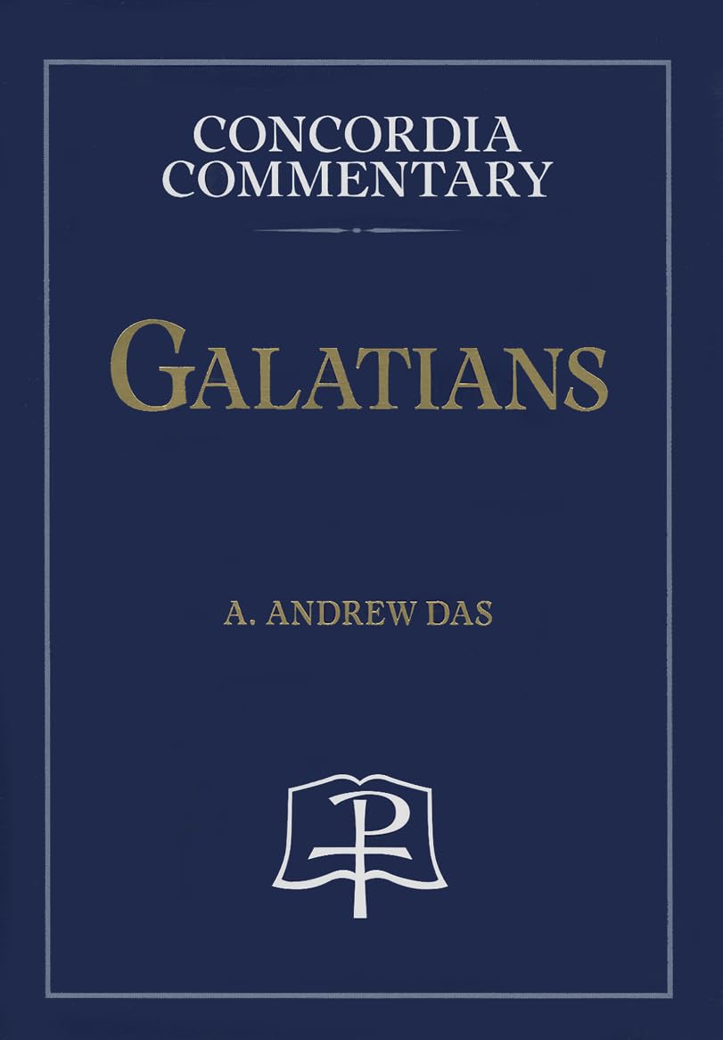 Galatians (Concordia Commentary; A Theological Exposition of Sacred Scripture)