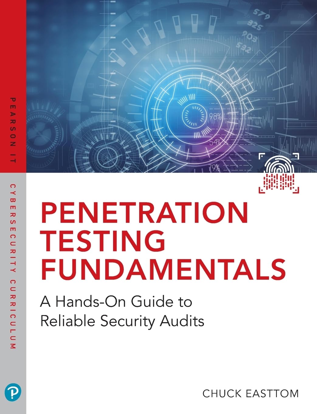 Penetration Testing Fundamentals: A Hands-On Guide to Reliable Security Audits (Pearson It Cybersecurity Curriculum (Itcc))