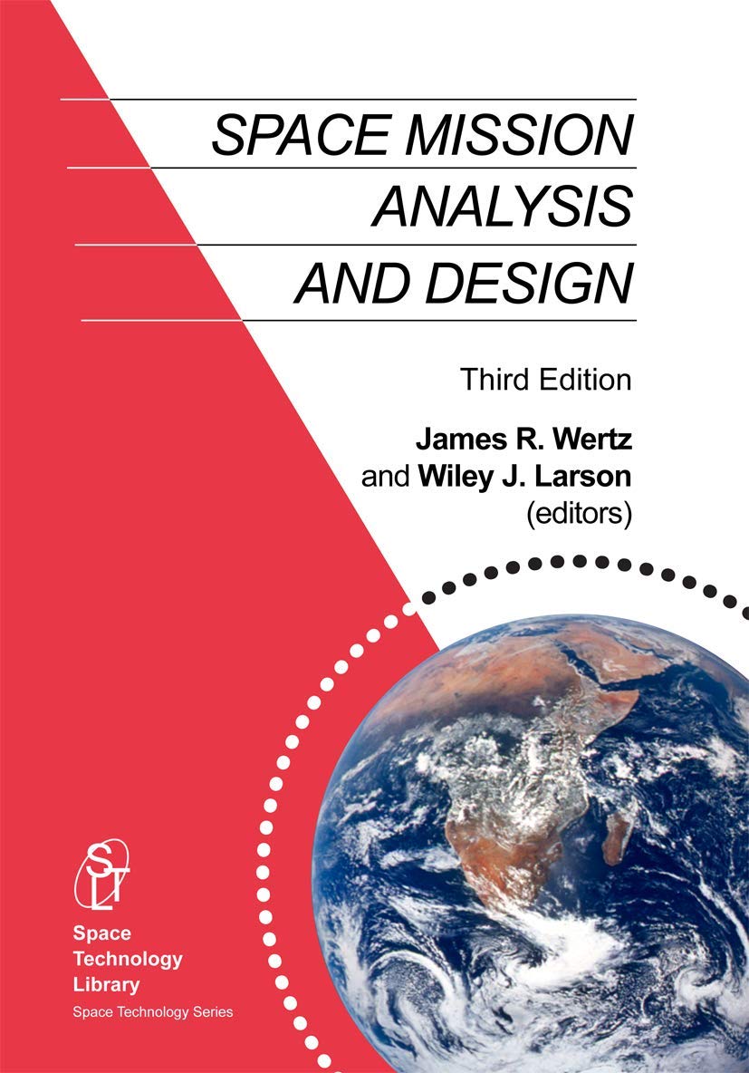 Space Mission Analysis and Design (Space Technology Library, 8)
