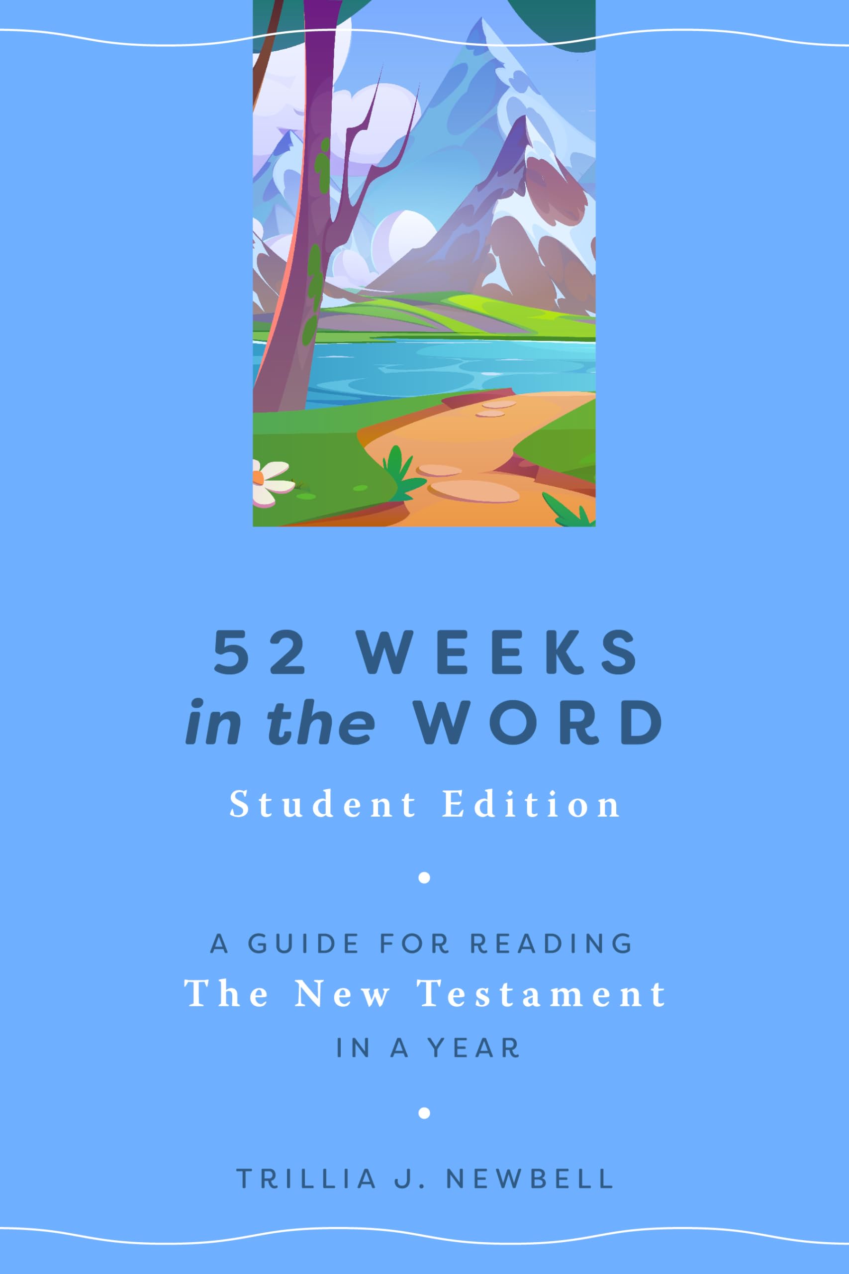 52 Weeks in the Word: Student Edition: A Guide for Reading the New Testament in a Year