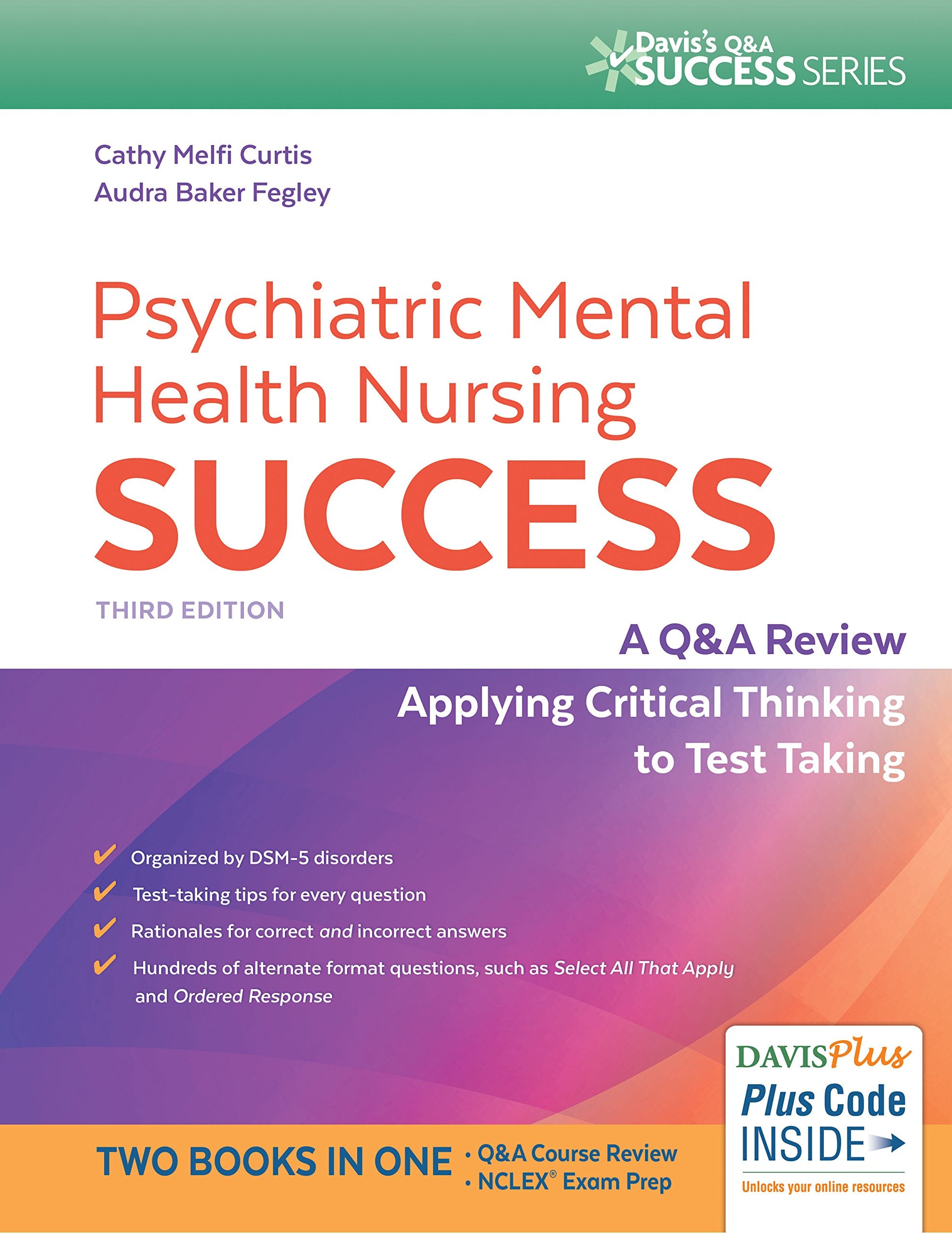 Psychiatric Mental Health Nursing Success: A Q&A Review Applying Critical Thinking to Test Taking (Davis&