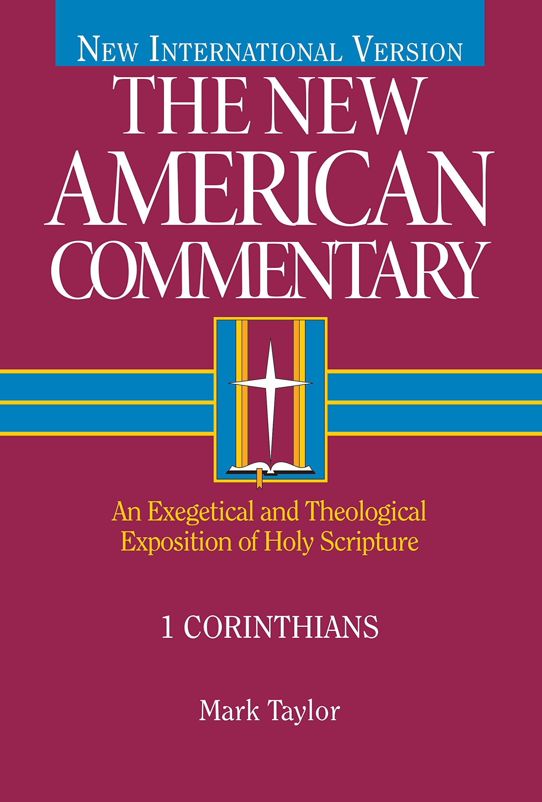 1 Corinthians: An Exegetical and Theological Exposition of Holy Scripture (Volume 28) (The New American Commentary)