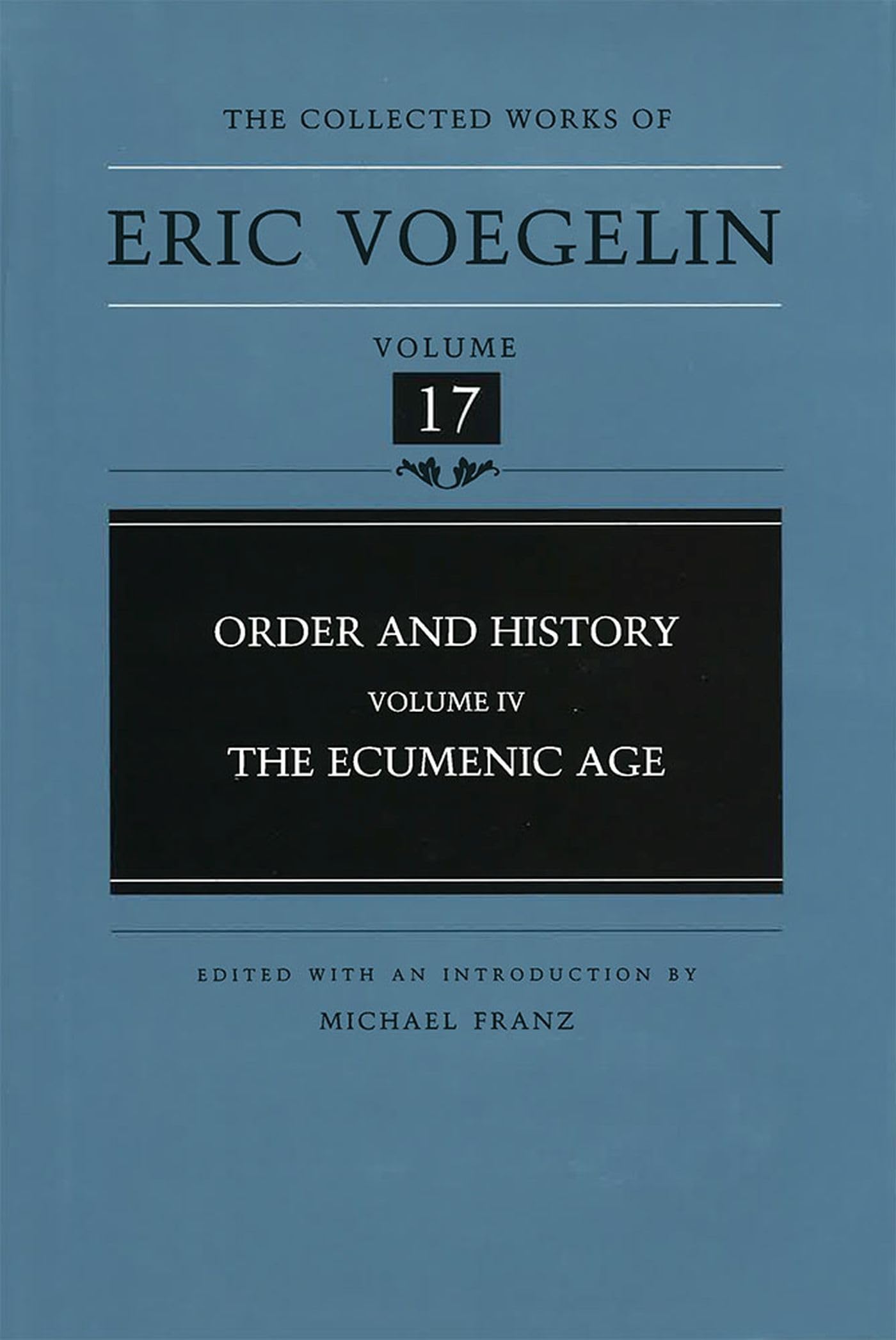 Order and History (Volume 4): The Ecumenic Age (Collected Works of Eric Voegelin, Volume 17)