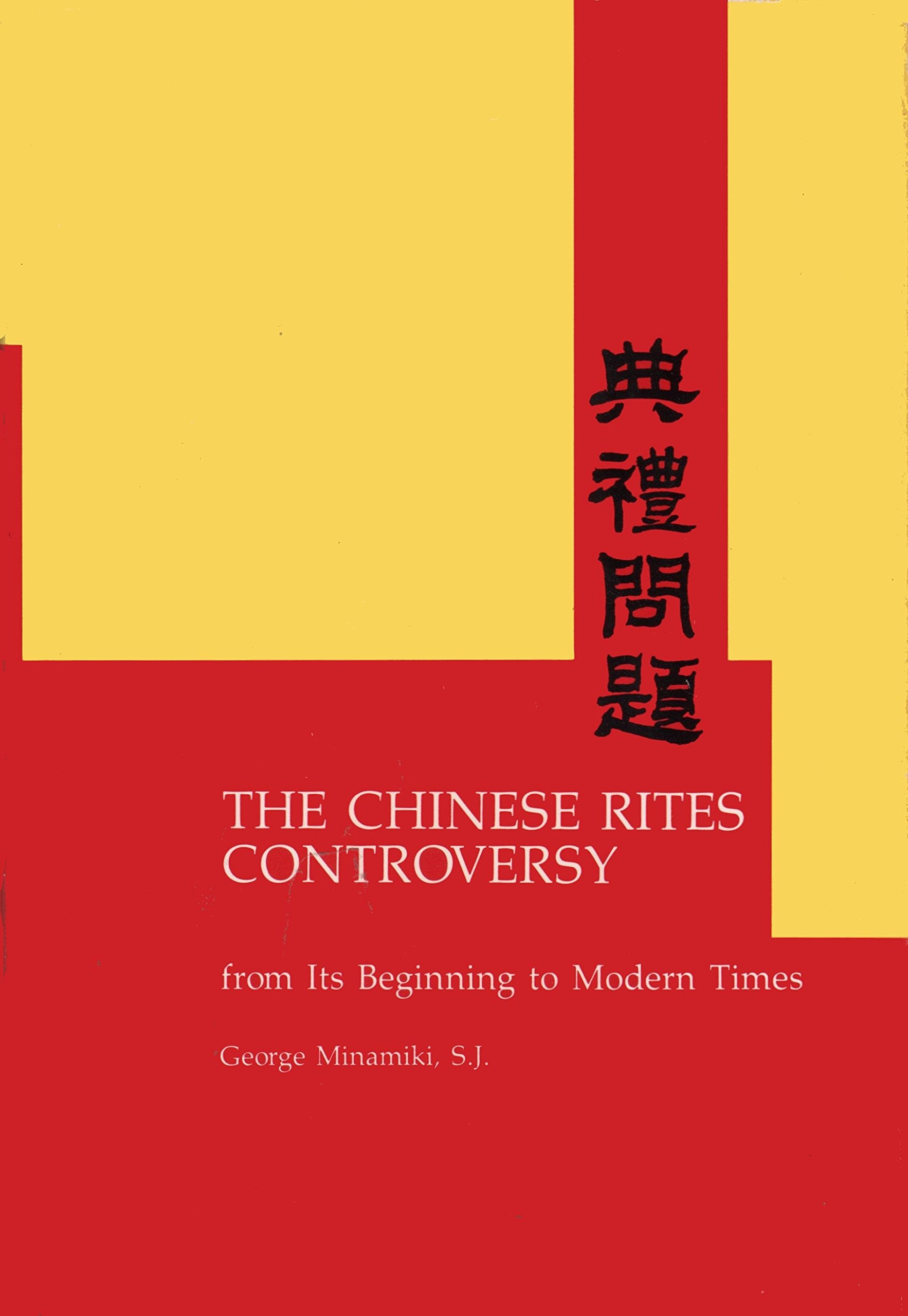 The Chinese Rites Controversy: From Its Beginning to Modern Times