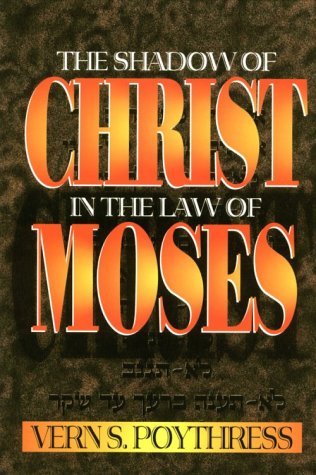 The Shadow of Christ in the Law of Moses
