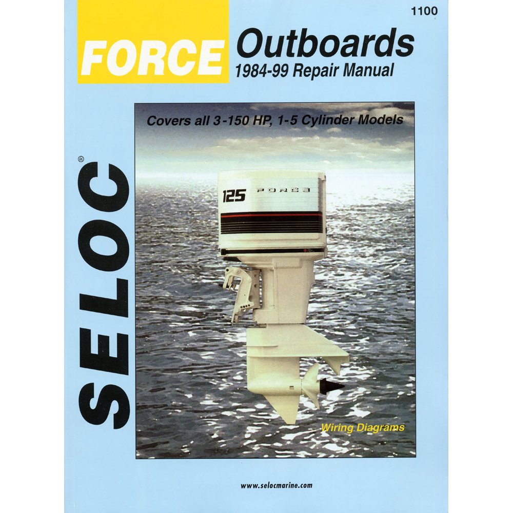 Force Outboards: 1984-99 Repair Manual : 3-150 Horsepower, 1-4 Cylinder