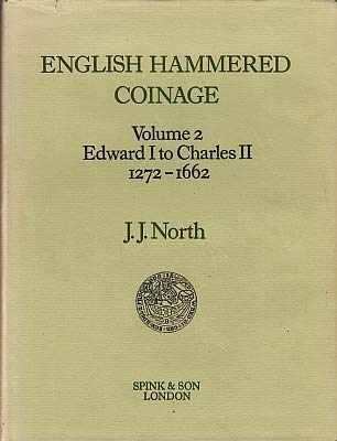English Hammered Coinage: Edward I to Charles II, 1272-1662 v. 2