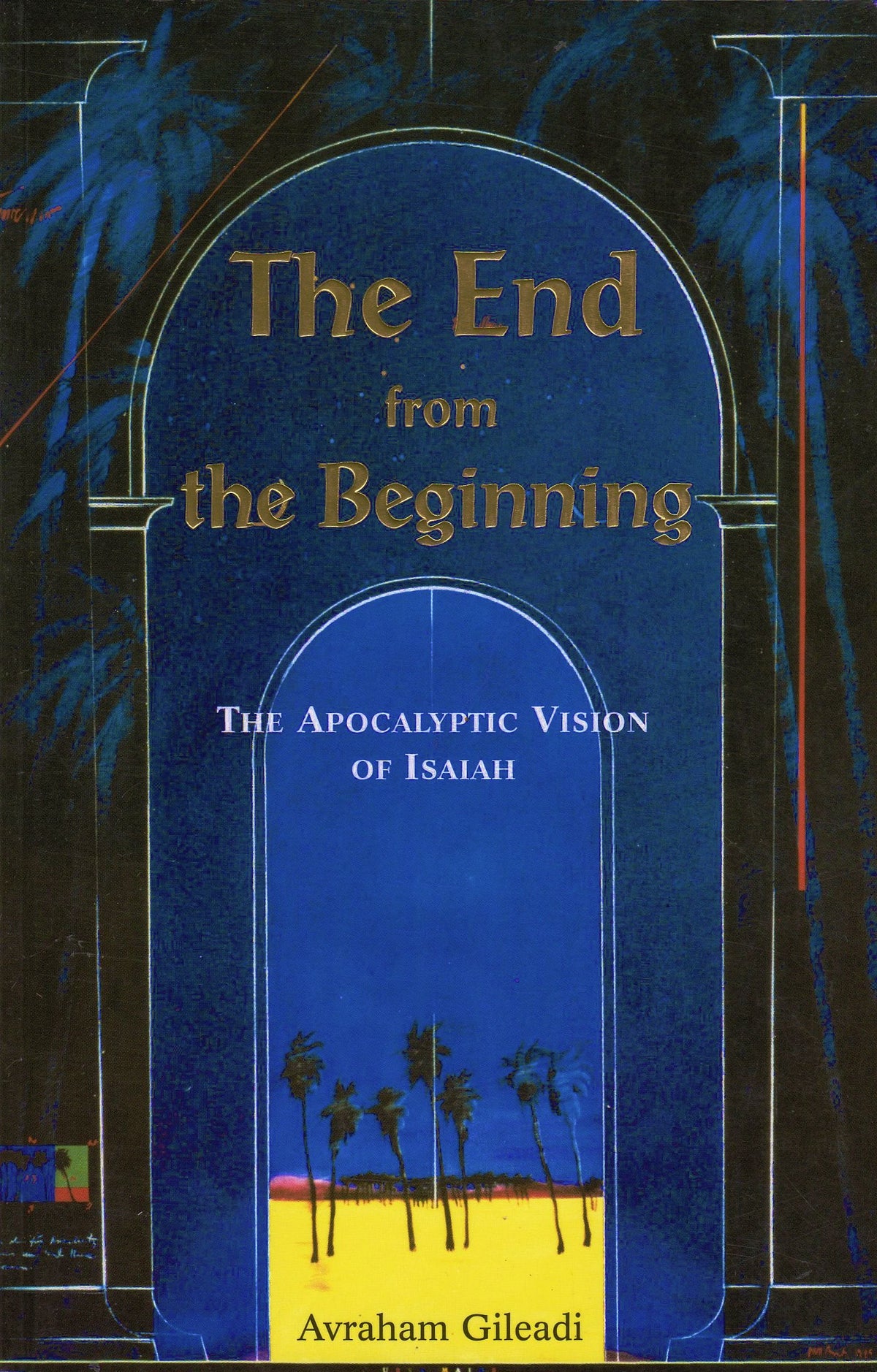 The End from the Beginning: The Apocalyptic Vision of Isaiah