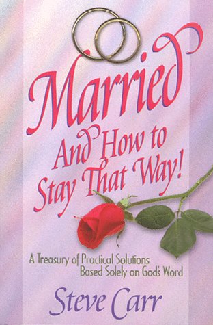 Married and How To Stay That Way&