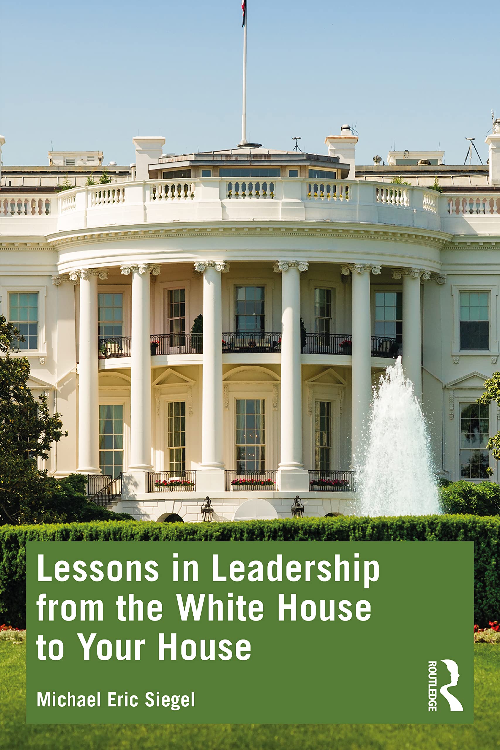 Lessons in Leadership from the White House to Your House — used book cover