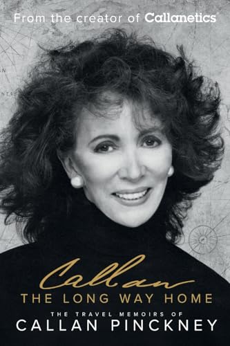 The Long Way Home: The Travel Memoirs of Callan Pinckney