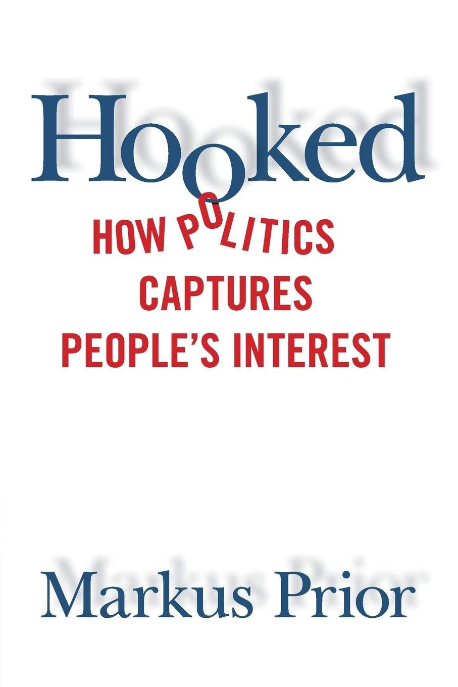 Hooked: How Politics Captures People&