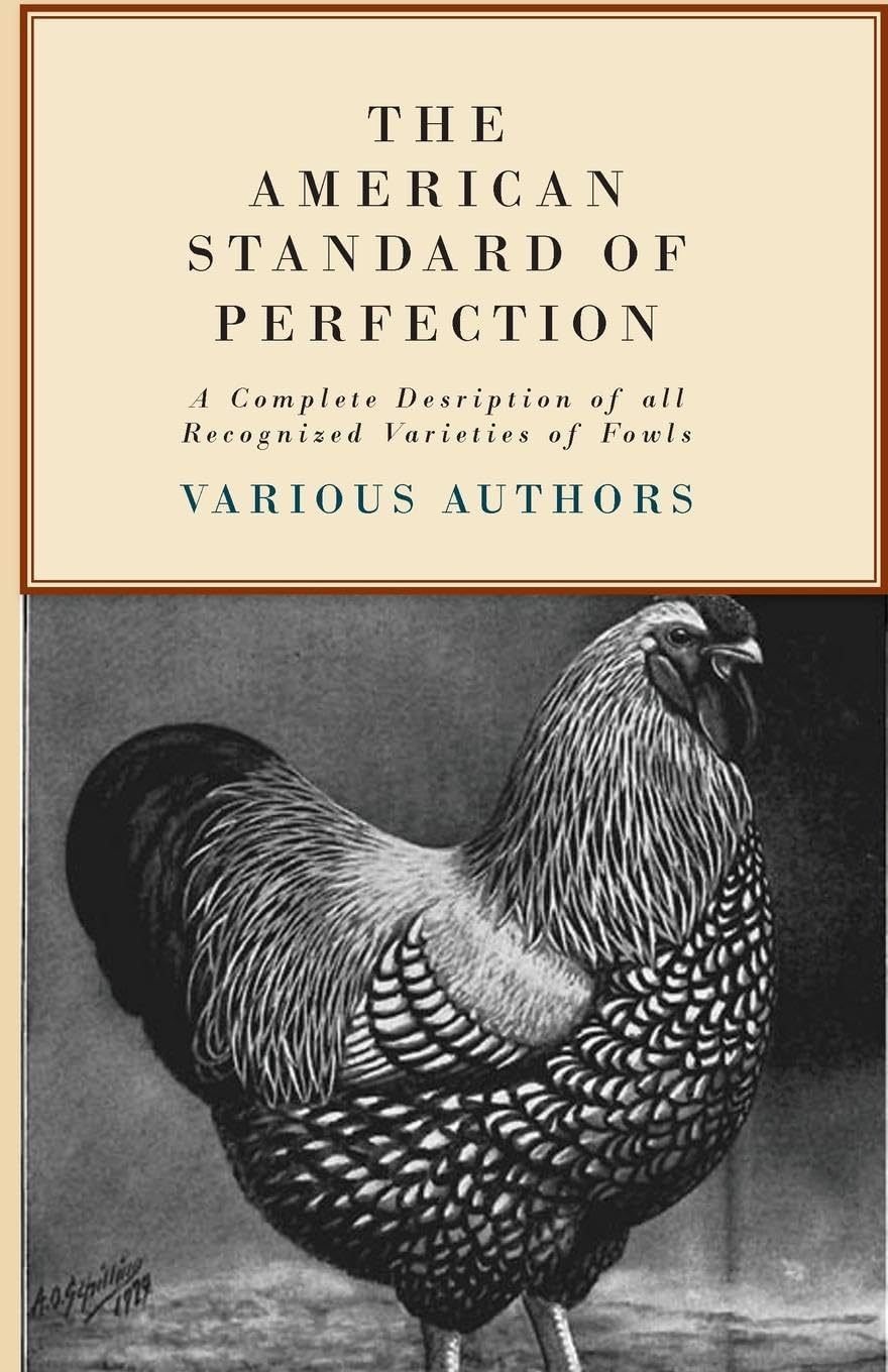 The American Standard of Perfection - A Complete Description of All Recognized Varieties of Fowls — used book cover
