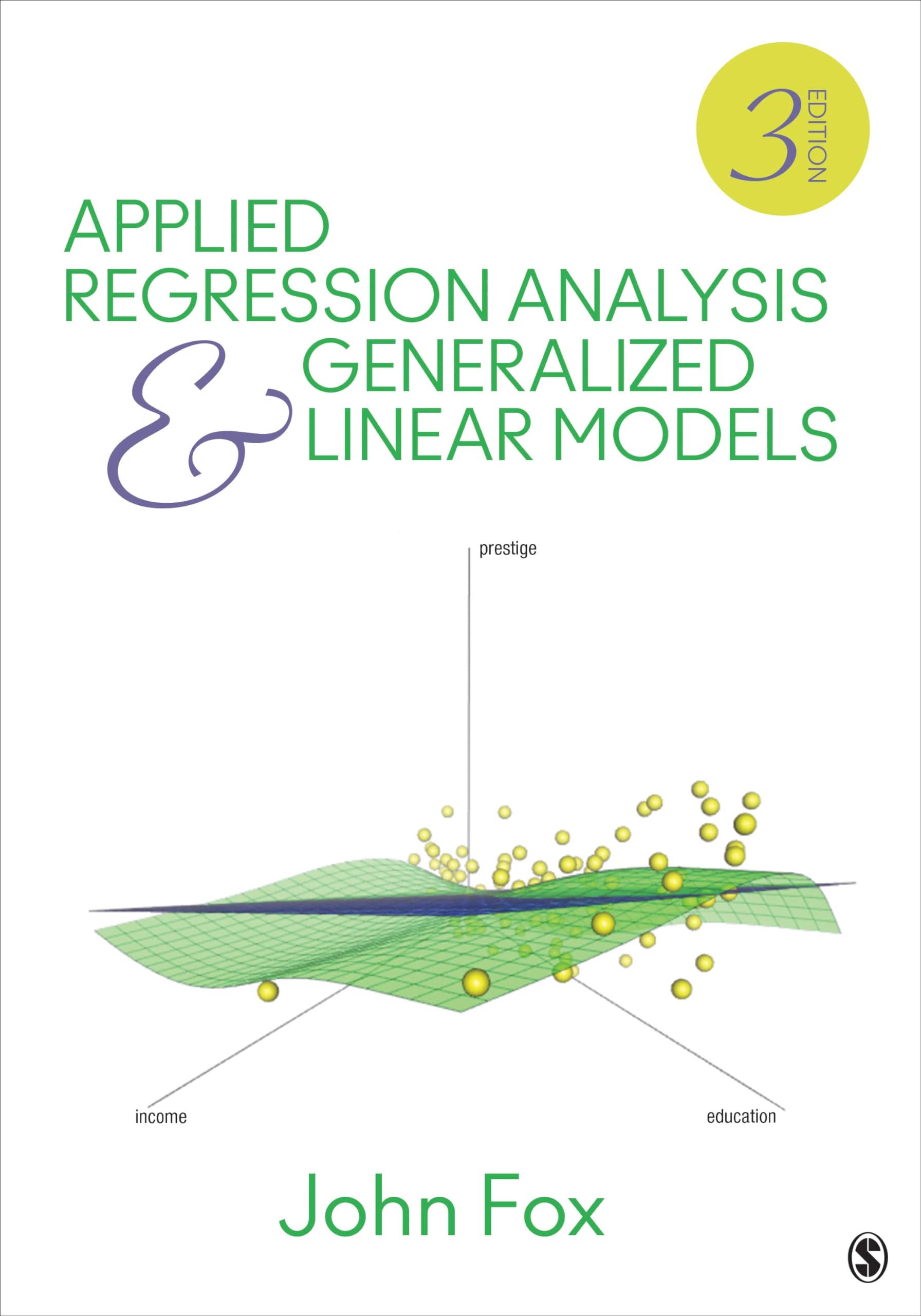 Applied Regression Analysis and Generalized Linear Models