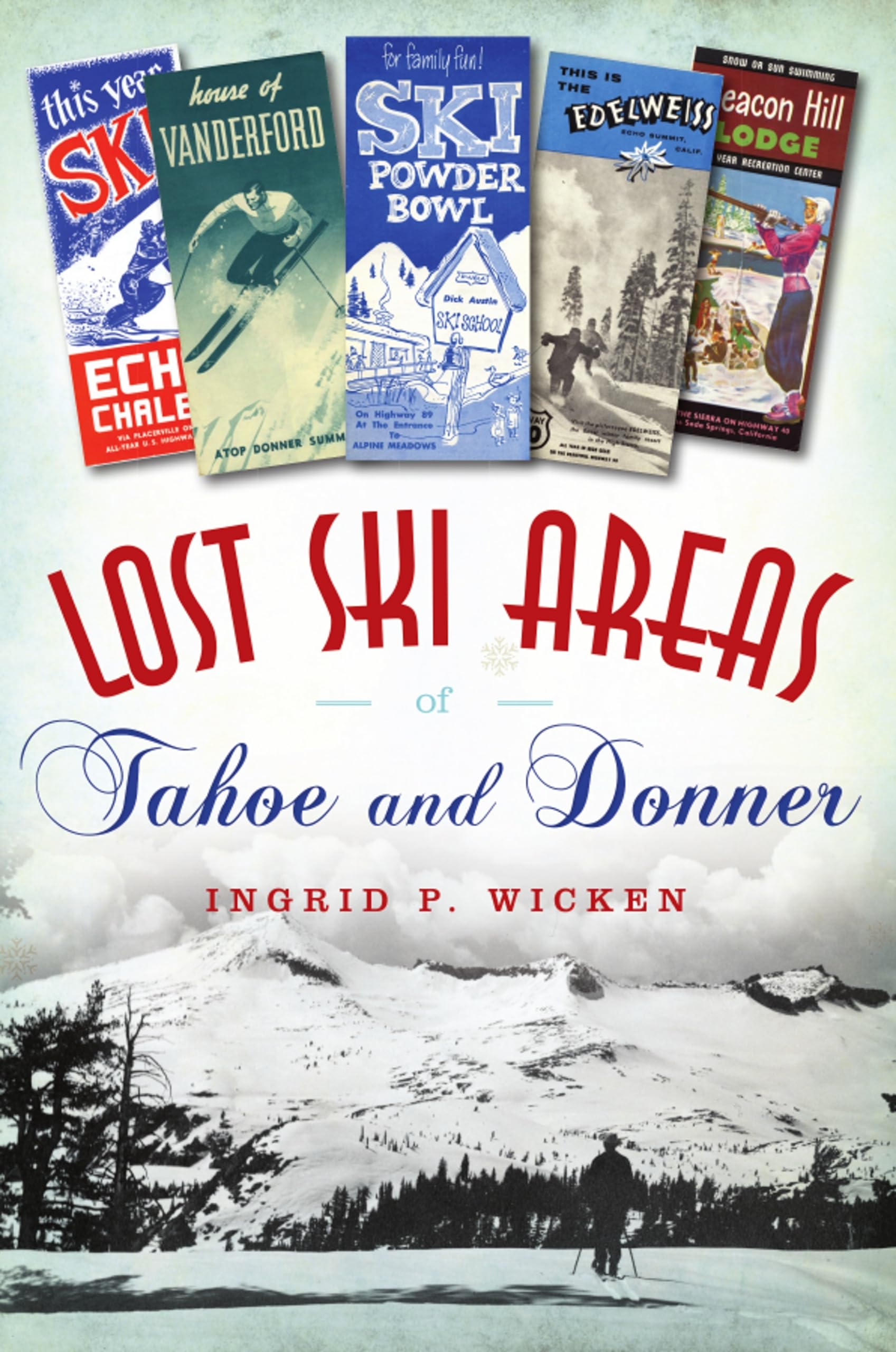 Lost Ski Areas of Tahoe and Donner (Sports)