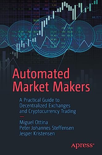 Automated Market Makers: A Practical Guide to Decentralized Exchanges and Cryptocurrency Trading