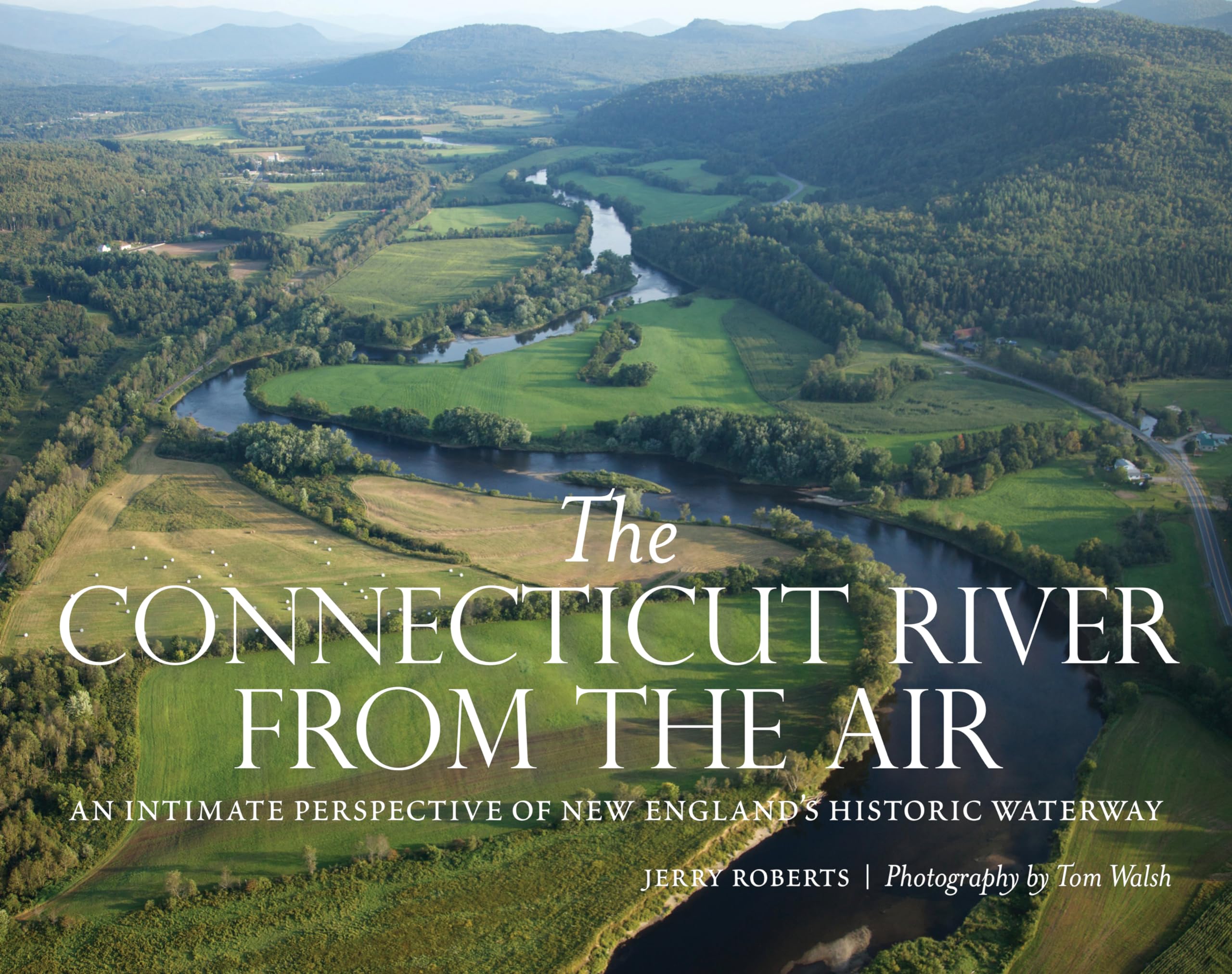 The Connecticut River from the Air: An Intimate Perspective of New England&