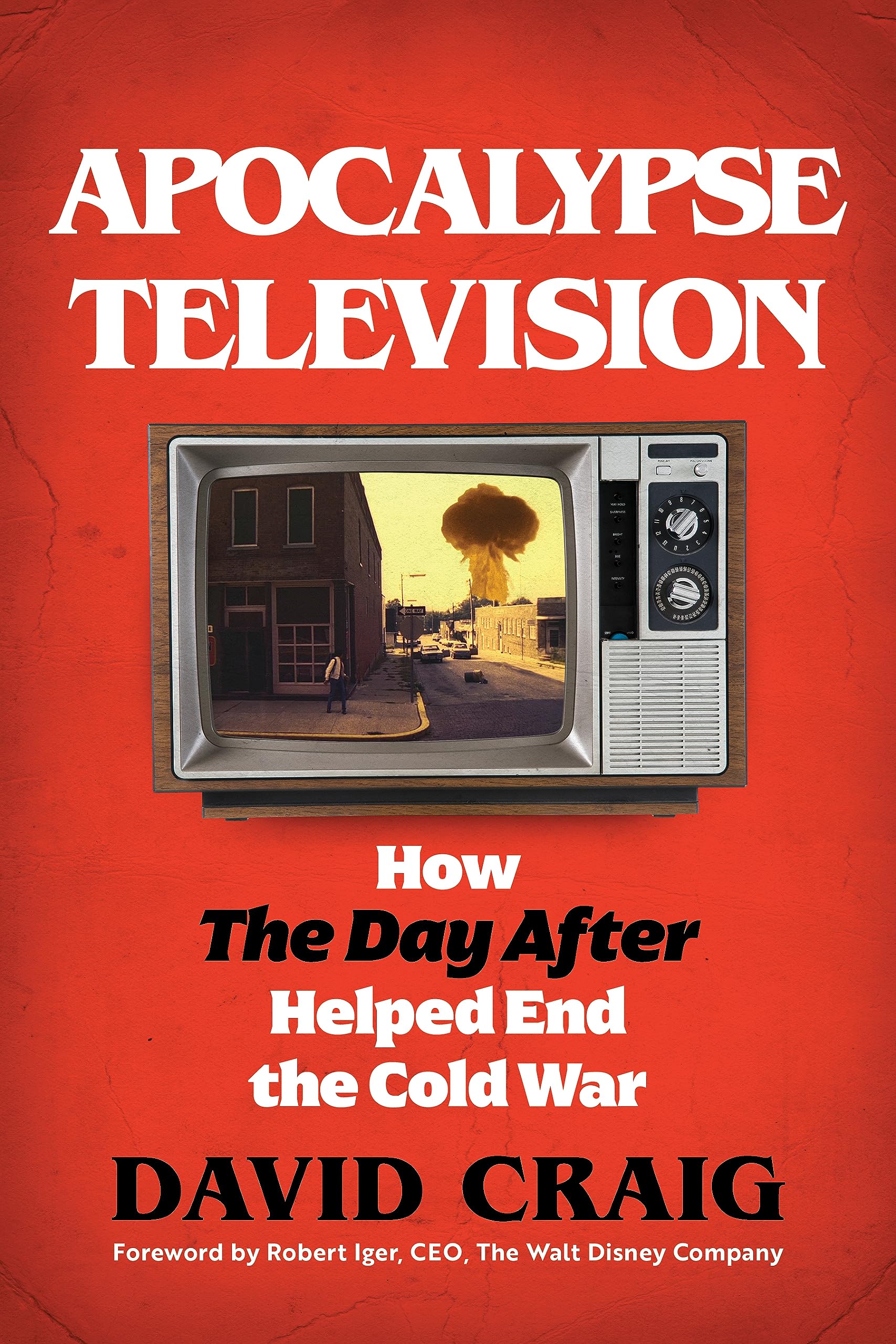 Apocalypse Television: How The Day After Helped End the Cold War — used book cover