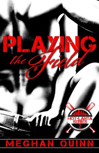 Playing the Field (Hot-Lanta Series, Book Two)