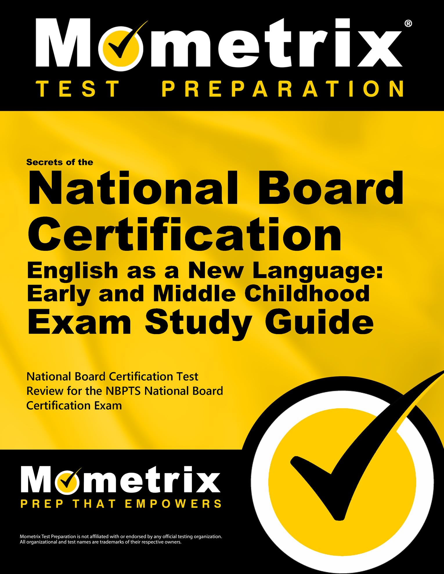 Secrets of the National Board Certification English as a New Language Early and Middle Childhood Exam Study Guide: National Board Certification Test ... Exam (Mometrix Test Preparation)