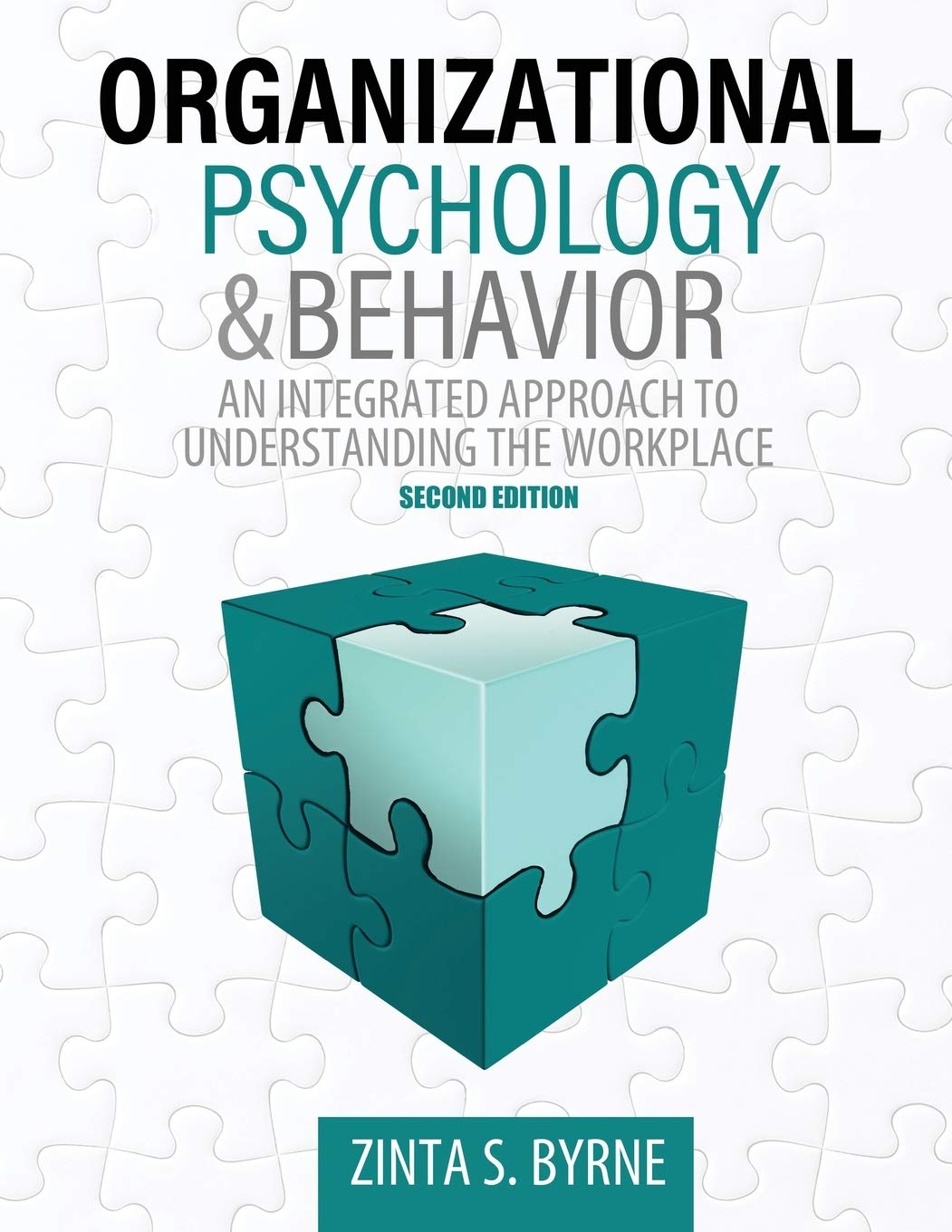 Organizational Psychology and Behavior: An Integrated Approach to Understanding the Workplace