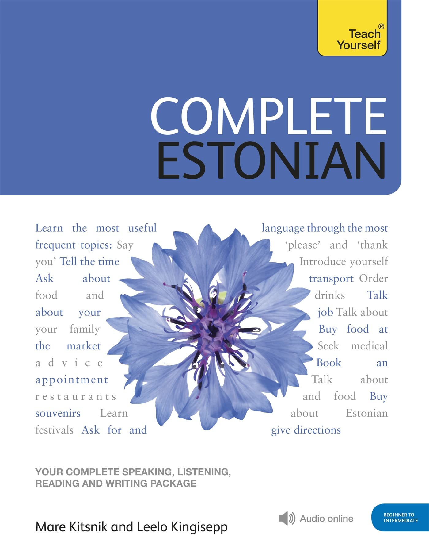 Complete Estonian Beginner to Intermediate Book and Audio Course: Learn to read, write, speak and understand Estonian
