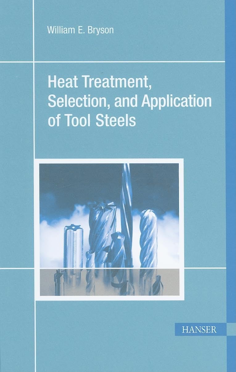 Heat Treatment, Selection, and Application of Tool Steels 2E — used book cover
