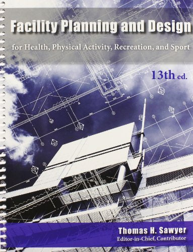 Facility Planning and Design for Health, Physical Activity, Recreation and Sport 13th Edition — used book cover