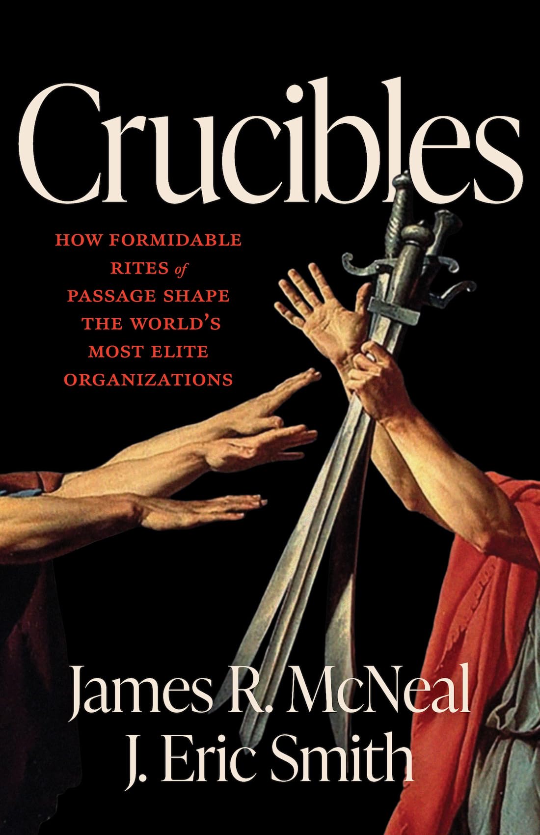 Crucibles: How Formidable Rites of Passage Shape the World’s Most Elite Organizations