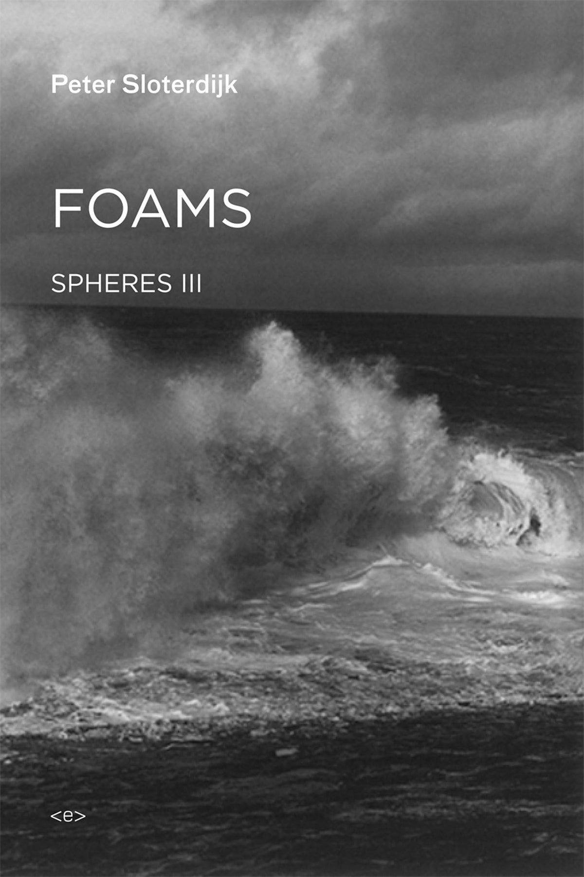 Foams: Spheres Volume III: Plural Spherology (Semiotext(e) / Foreign Agents)