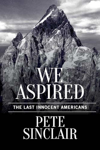We Aspired: The Last Innocent Americans