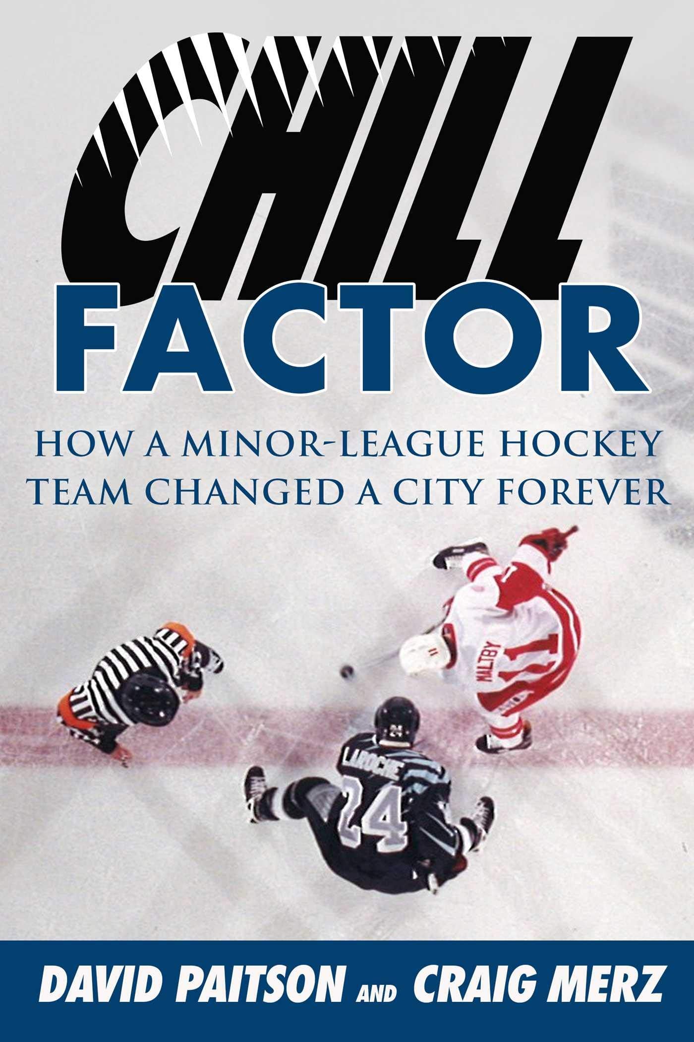 Chill Factor: How a Minor-League Hockey Team Changed a City Forever — used book cover