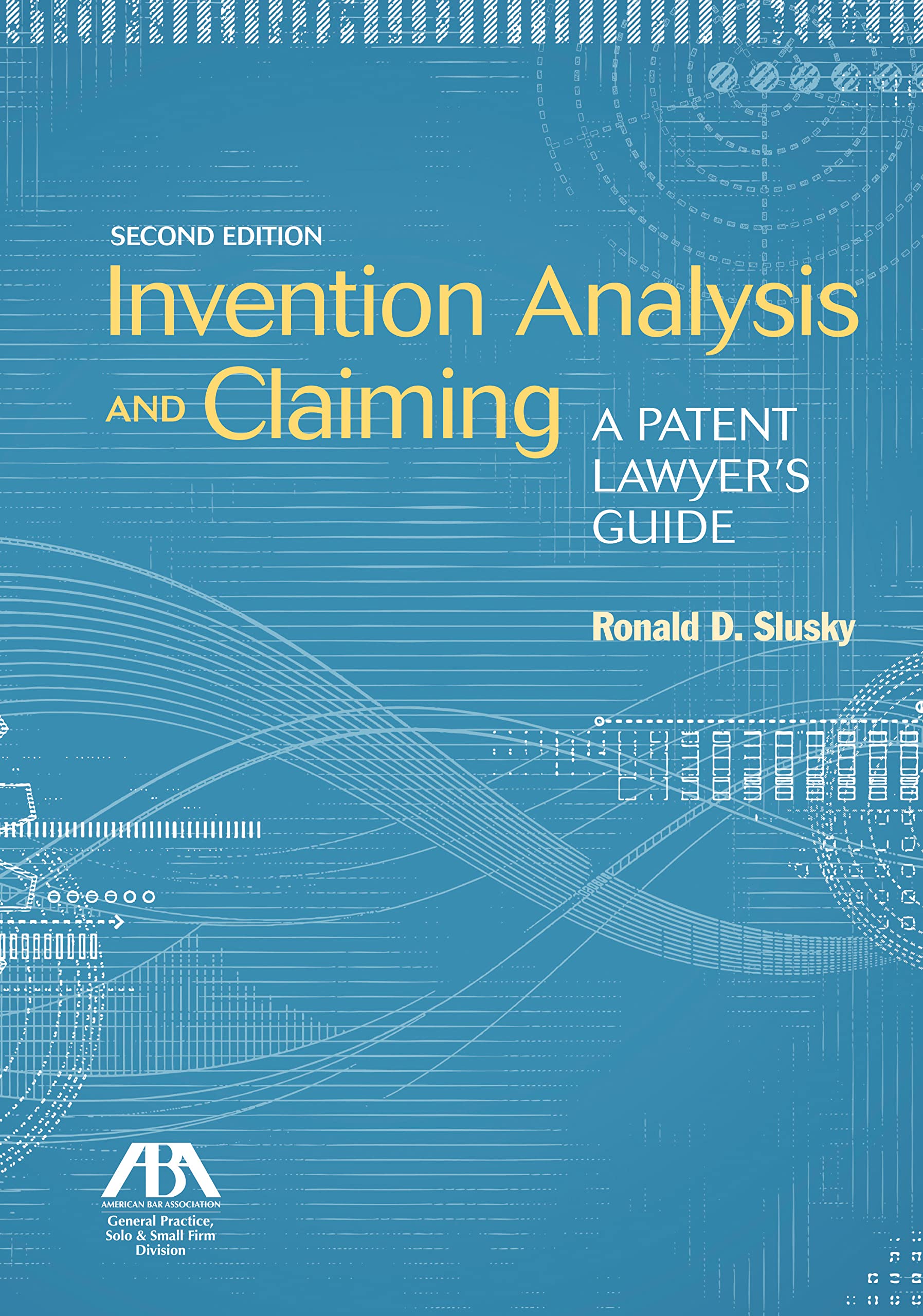 Invention Analysis and Claiming: A Patent Lawyer&