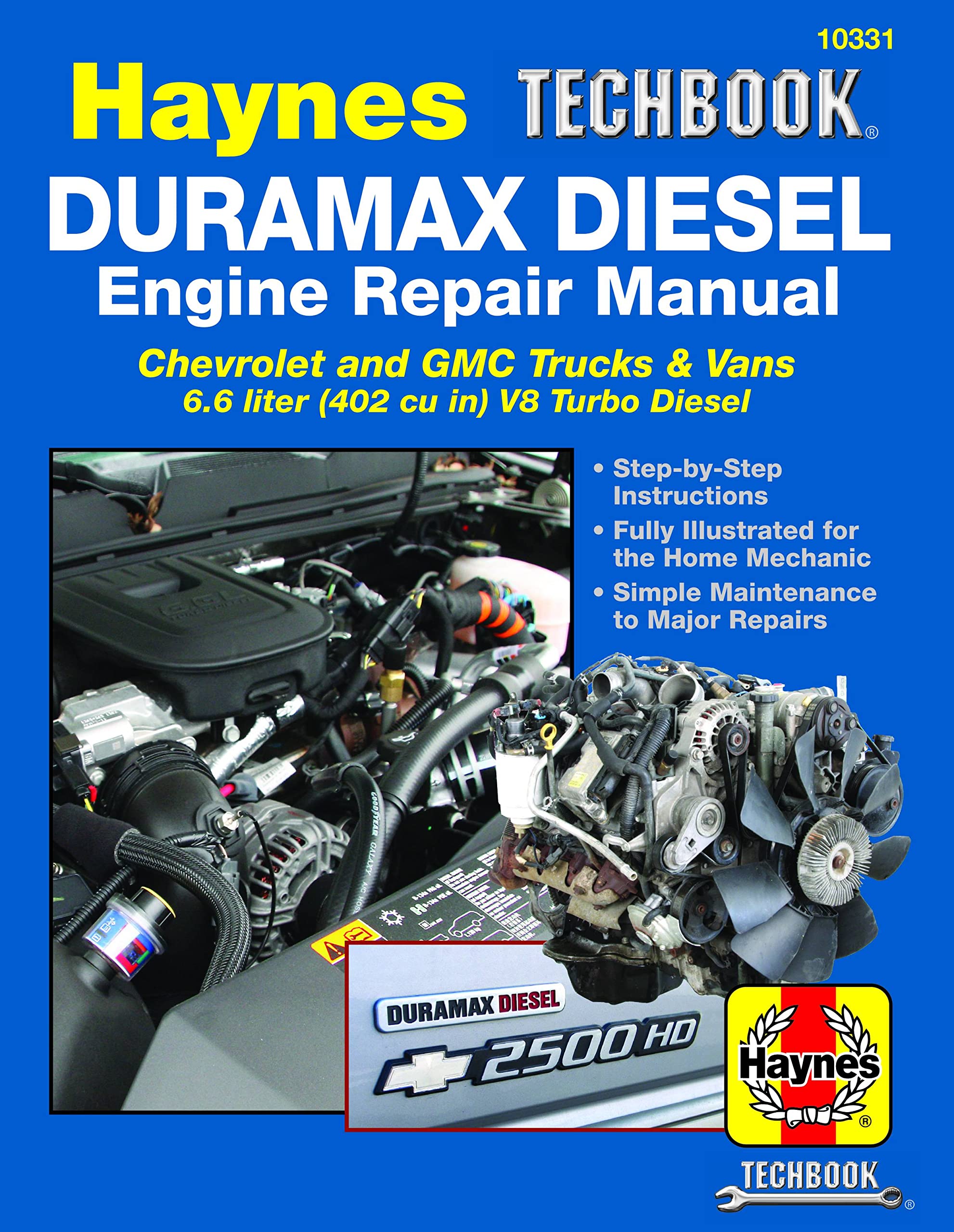Duramax Diesel Engine Repair Manual: 2001 thru 2019 Chevrolet and GMC Trucks & Vans 6.6 Liter (402 Cu In) V8 Turbo Diesel (Haynes Techbook)